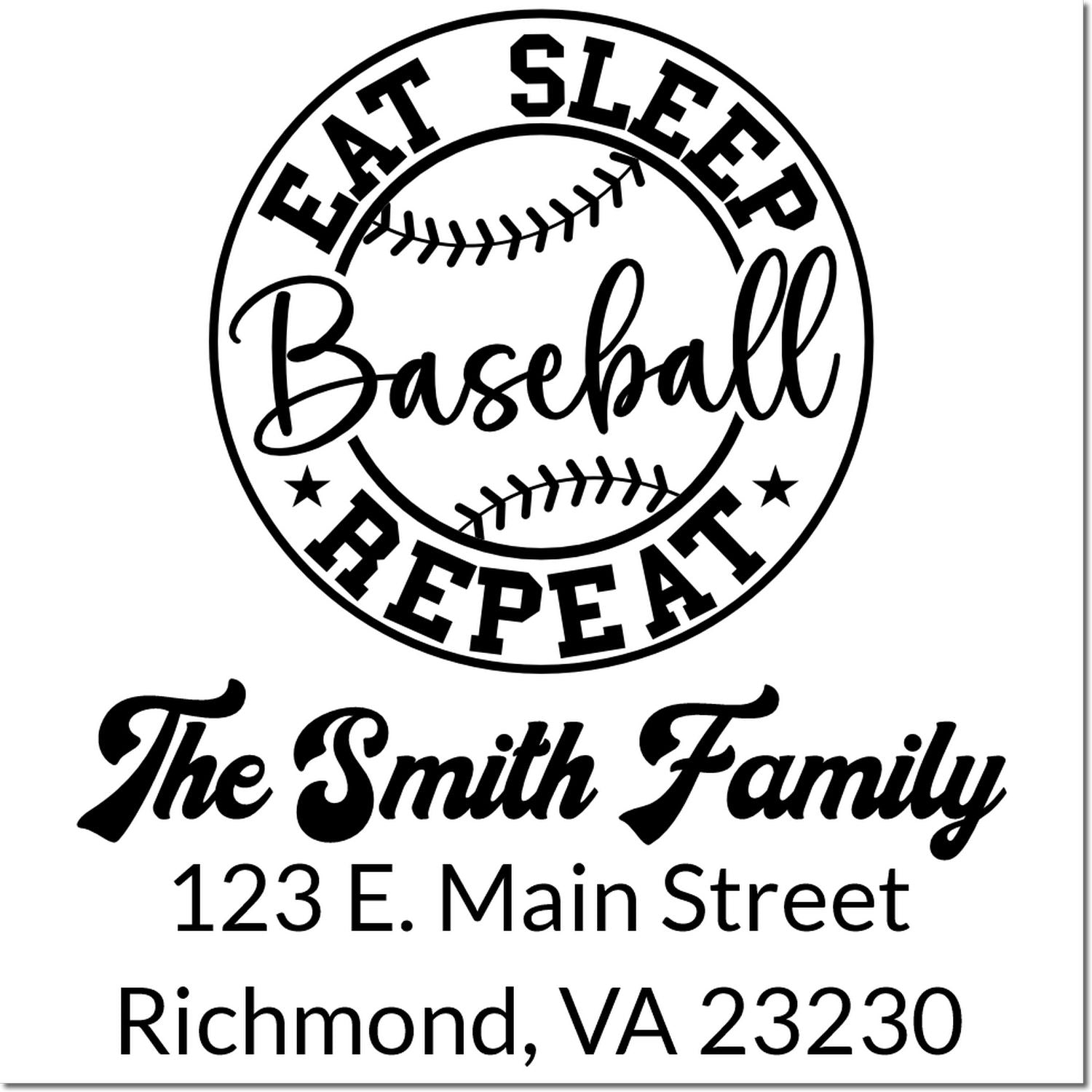 Custom baseball rubber stamp design for The Smith Family with Eat Sleep Baseball Repeat and Richmond, VA address.