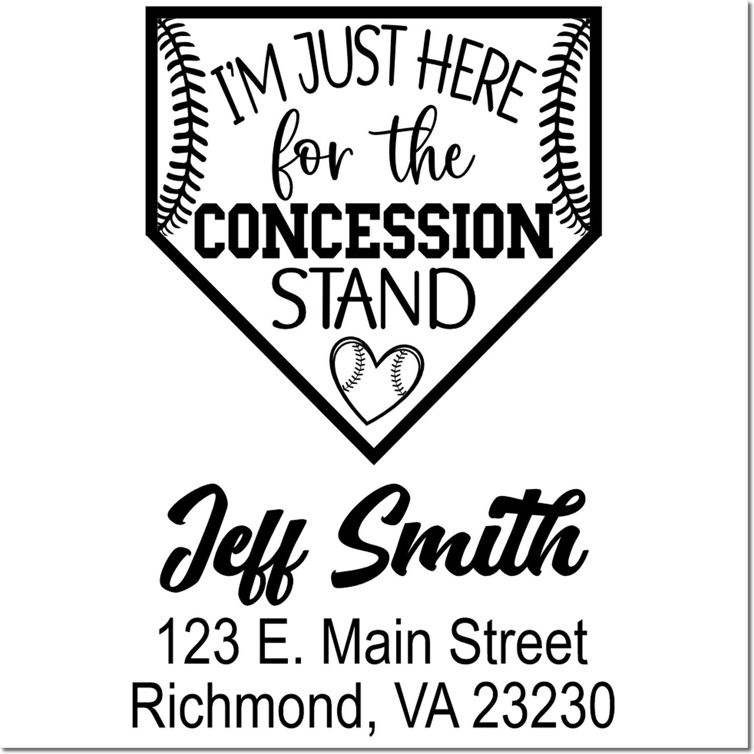 Custom baseball concession stand rubber stamp design for Jeff Smith with address and Im just here for the concession stand text.