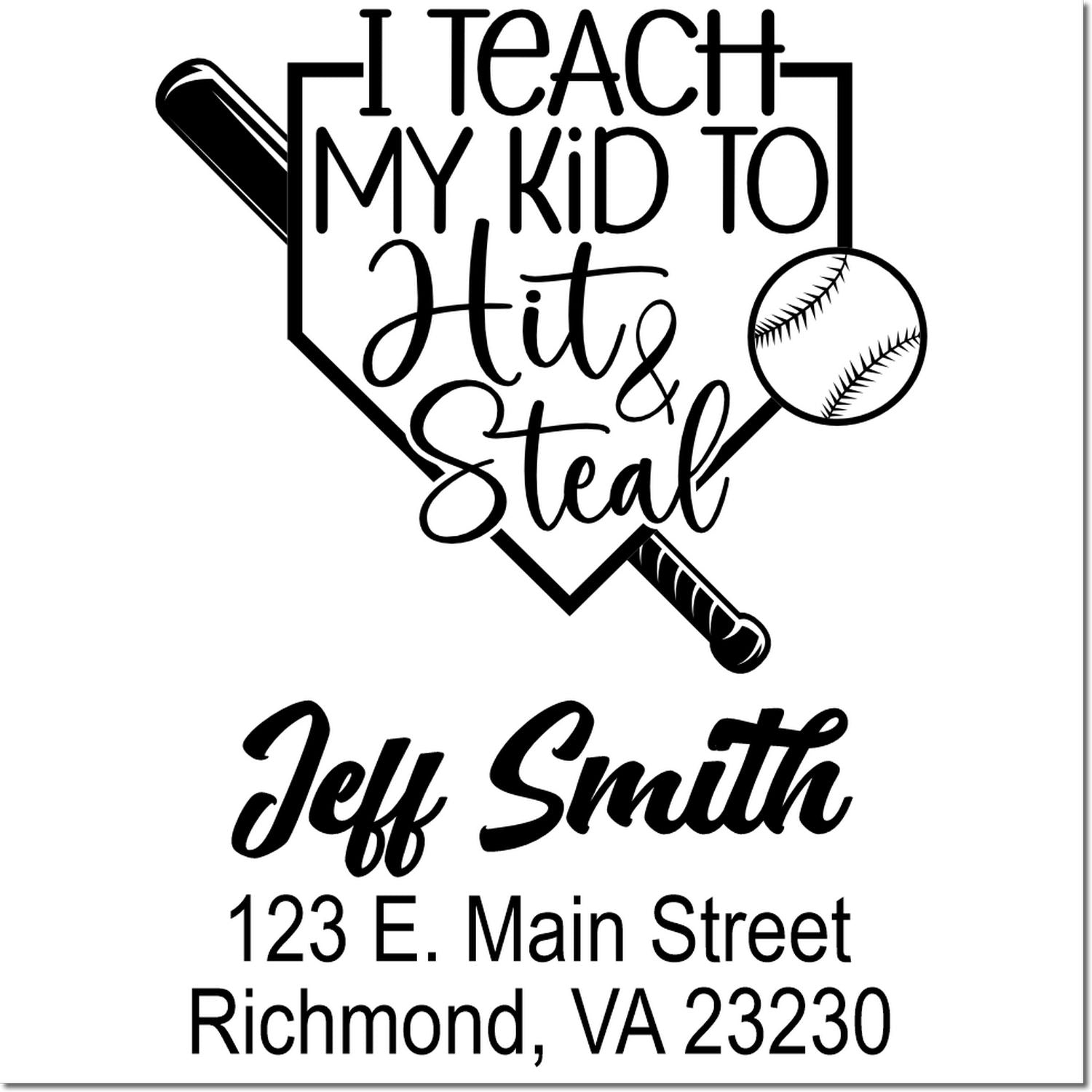 Personalized baseball coach rubber stamp with I Teach My Kid to Hit & Steal, bat, ball, and name/address.