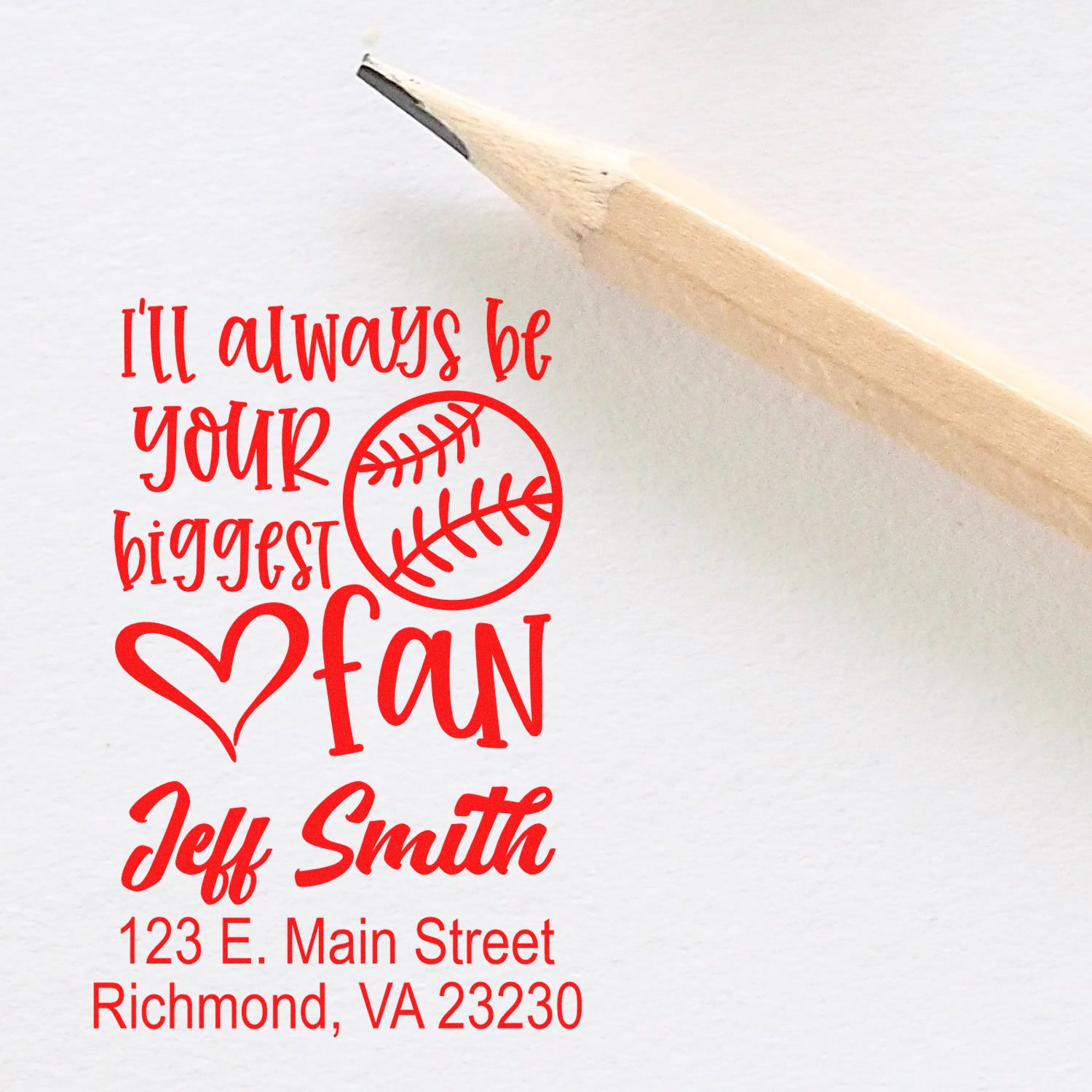 Custom rubber stamp with red baseball-themed Ill always be your biggest fan message, personalized for Jeff Smith, Richmond, VA.