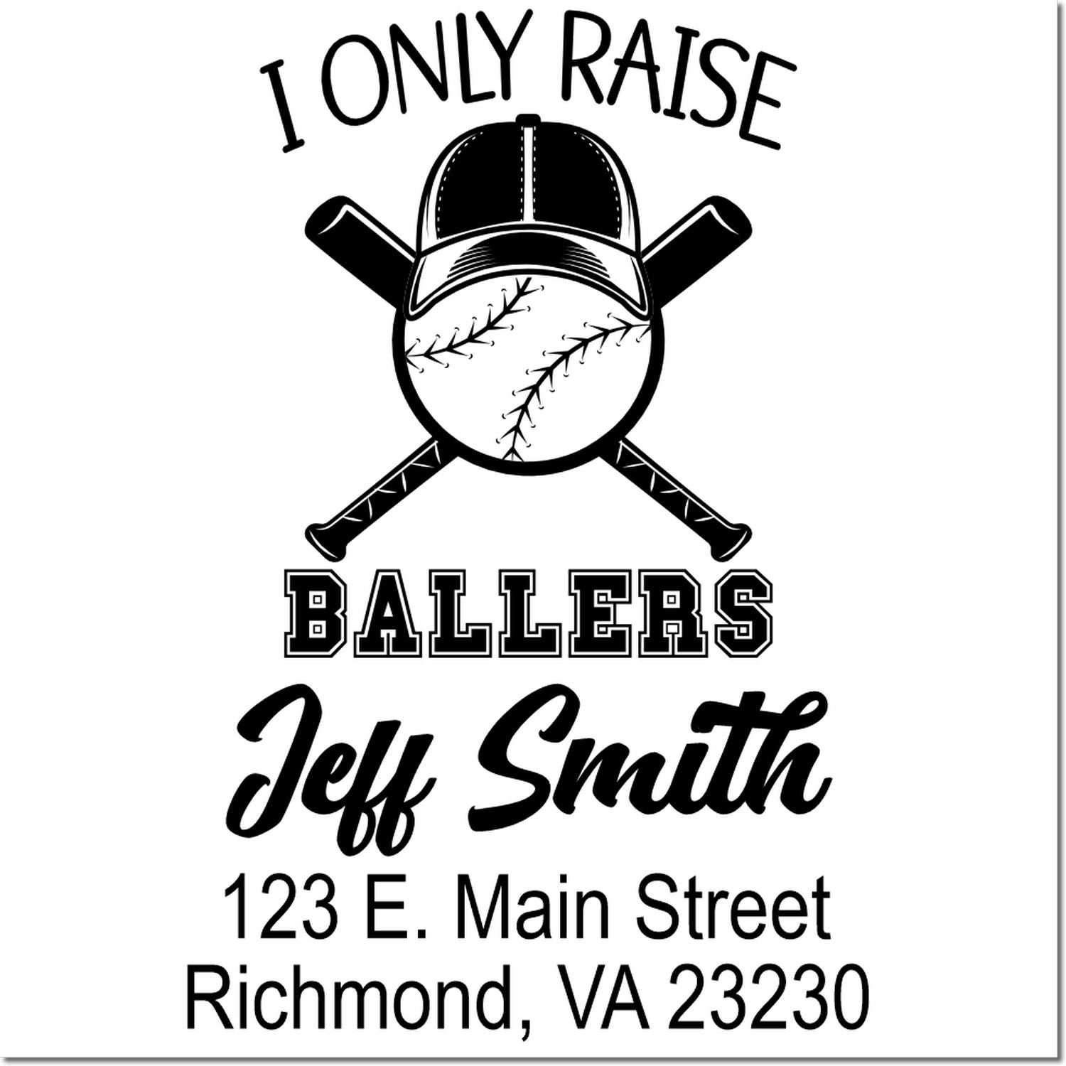 Custom baseball rubber stamp with I Only Raise Ballers and Jeff Smith address, Richmond, VA 23230.