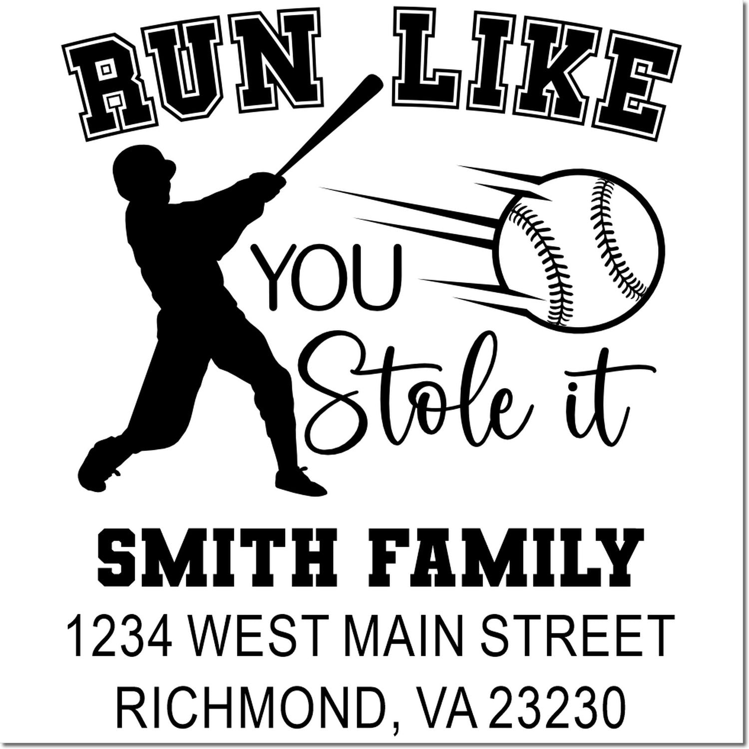 Personalized baseball rubber stamp design with batter silhouette, Run Like You Stole It, Smith Family address in Richmond, VA.