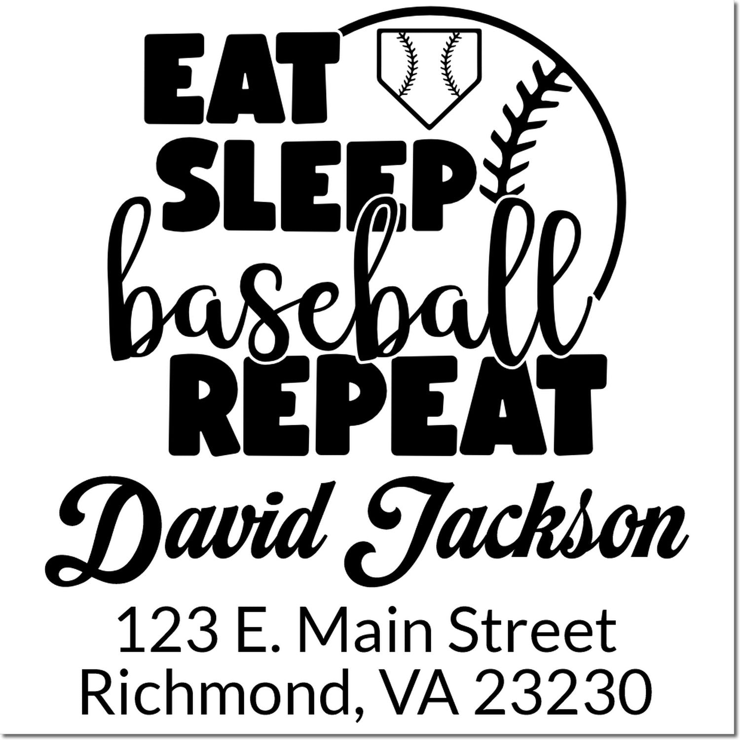 Custom baseball rubber stamp for David Jackson with Eat Sleep Baseball Repeat and Richmond, VA address.