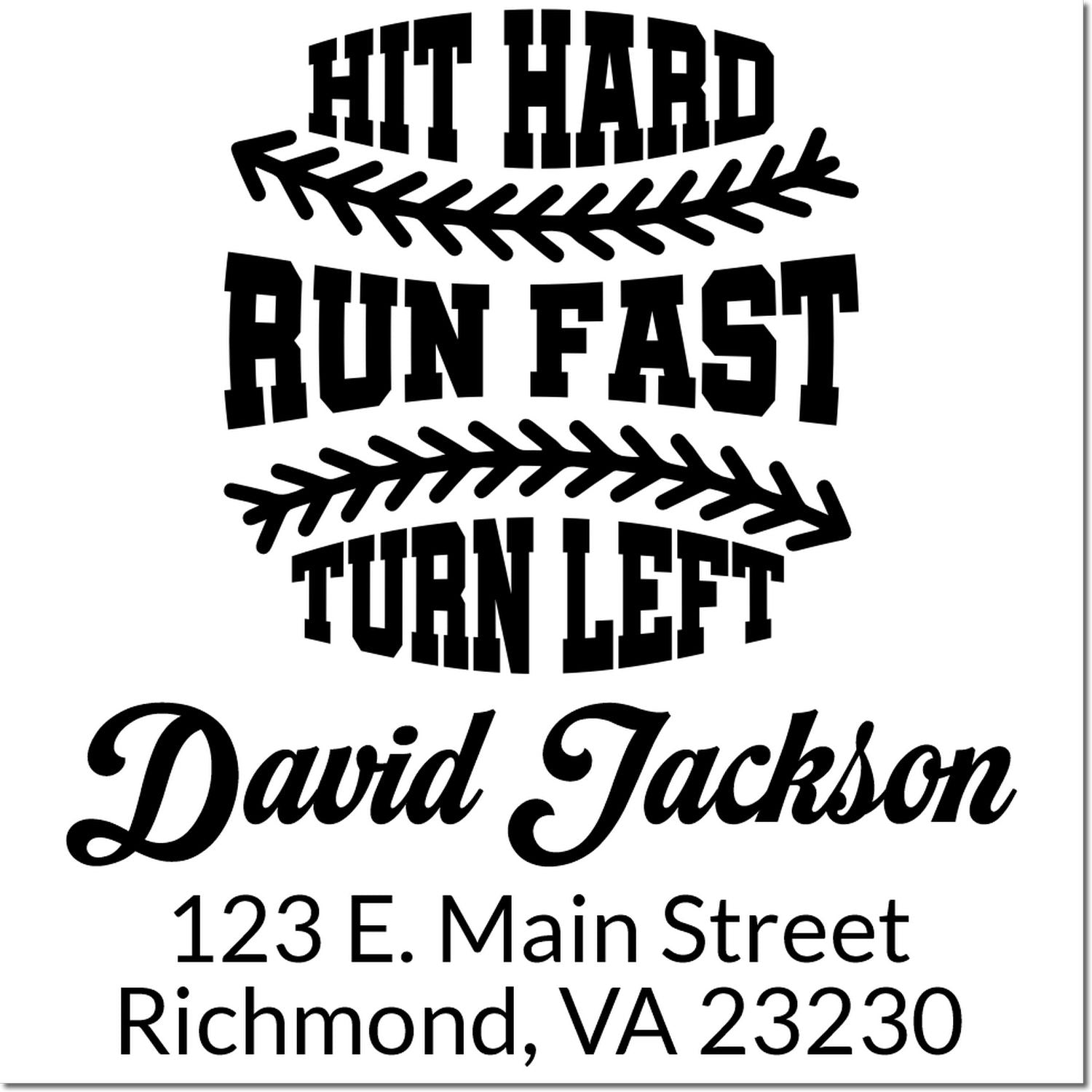 Custom baseball rubber stamp with Hit Hard Run Fast Turn Left, David Jackson name, and Richmond VA address for team or coach gifts.