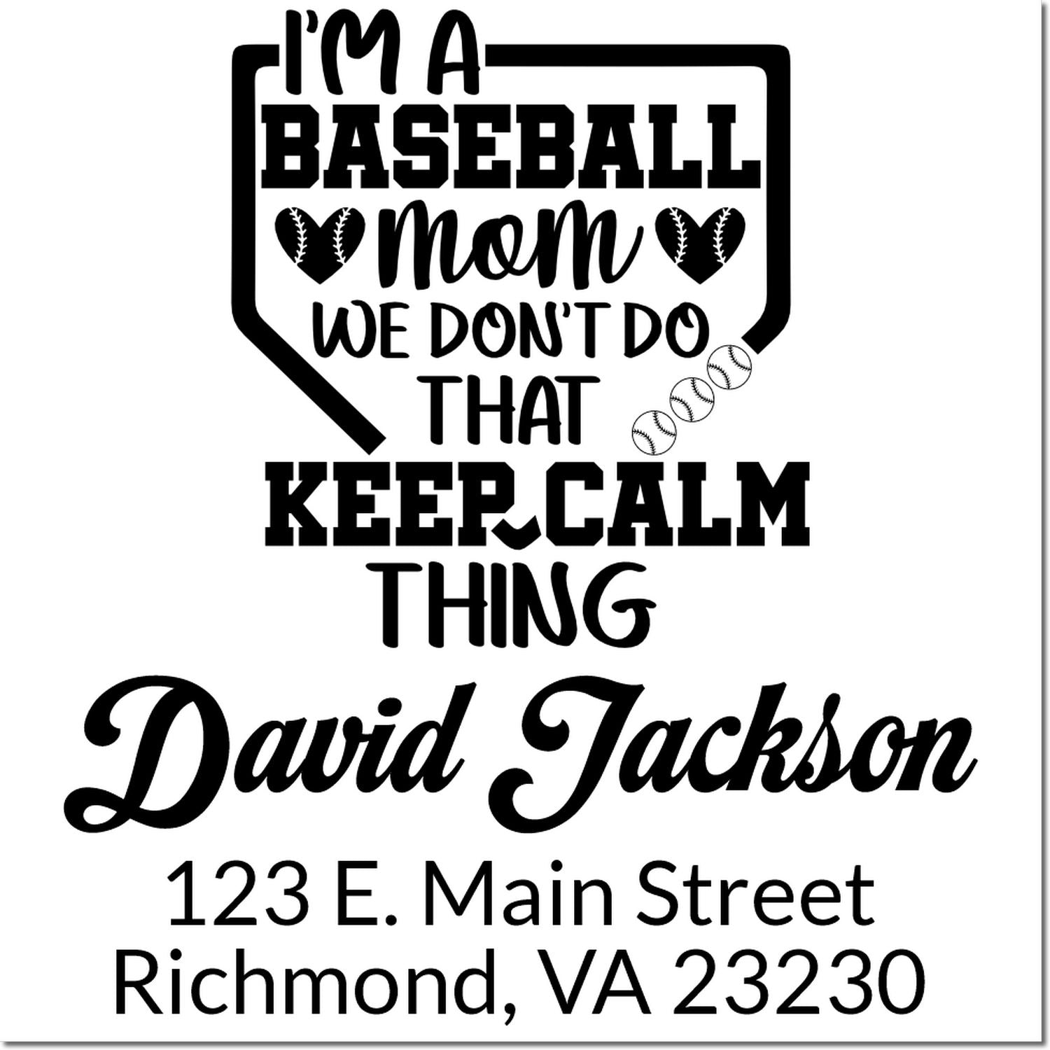 Custom baseball mom rubber stamp design with keep calm slogan, personalized name David Jackson, and Richmond, VA address.