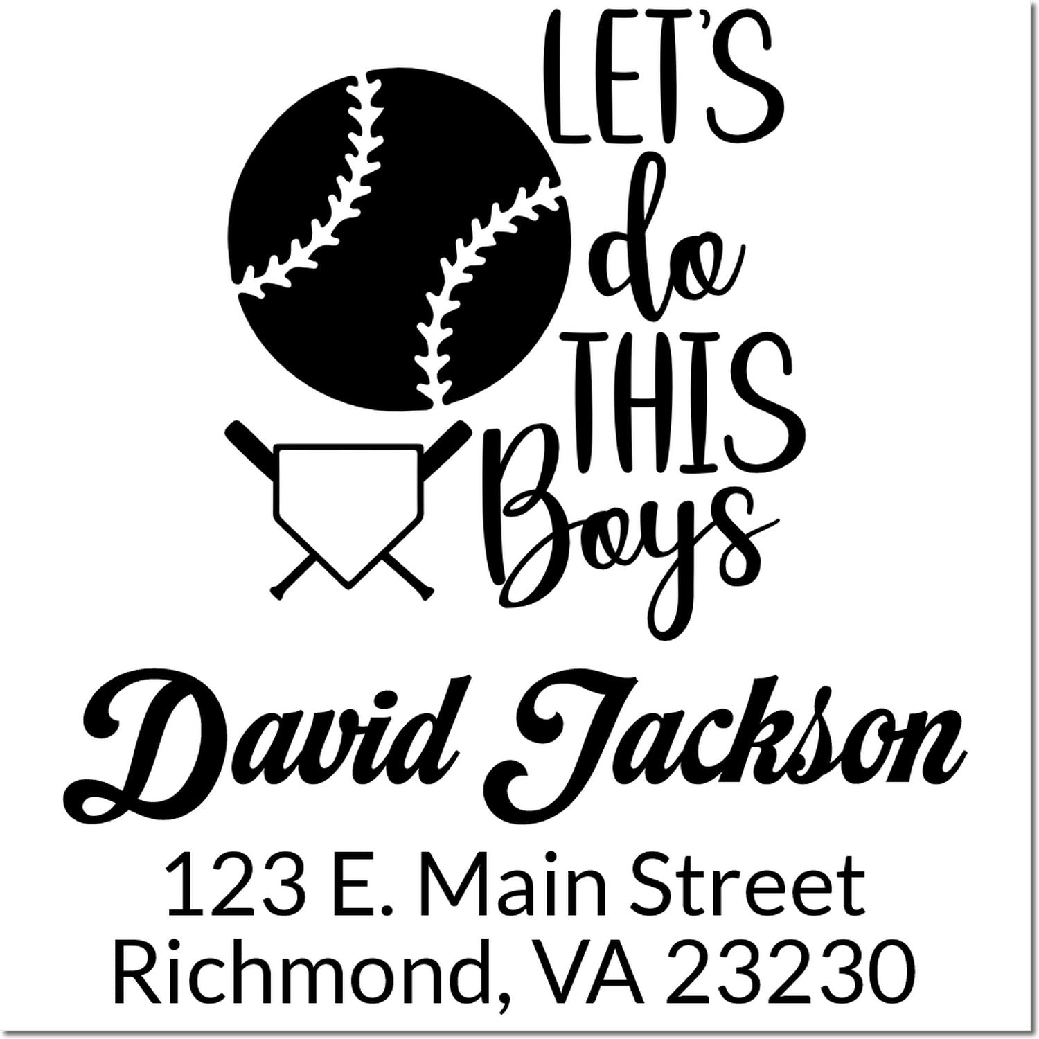 Custom baseball return address rubber stamp with Lets Do This Boys and David Jackson name.