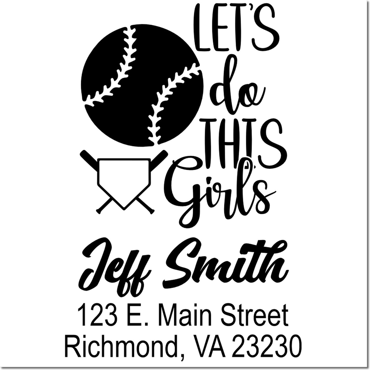 Personalized baseball rubber stamp design with Lets do this Girls, Jeff Smith name, and Richmond, VA address.