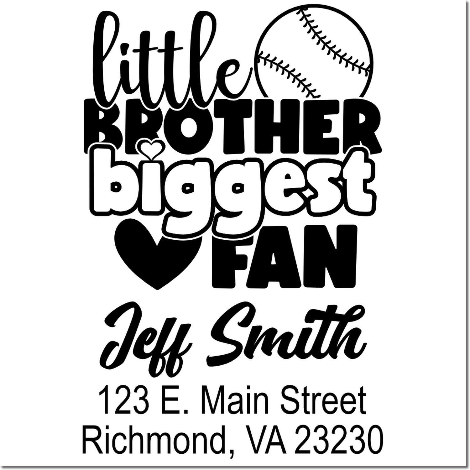 Custom rubber stamp design for Little Brother Biggest Fan with baseball graphic, Jeff Smith name, and Richmond, VA address.