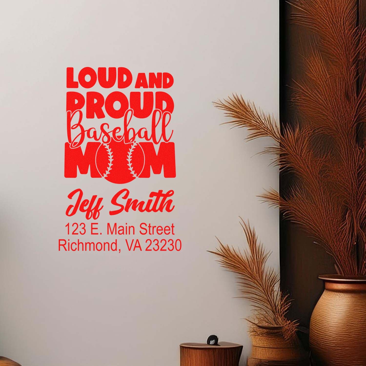 Custom baseball mom rubber stamp design with personalized name and address: Loud and Proud Baseball Mom for Jeff Smith, Richmond VA 23230.