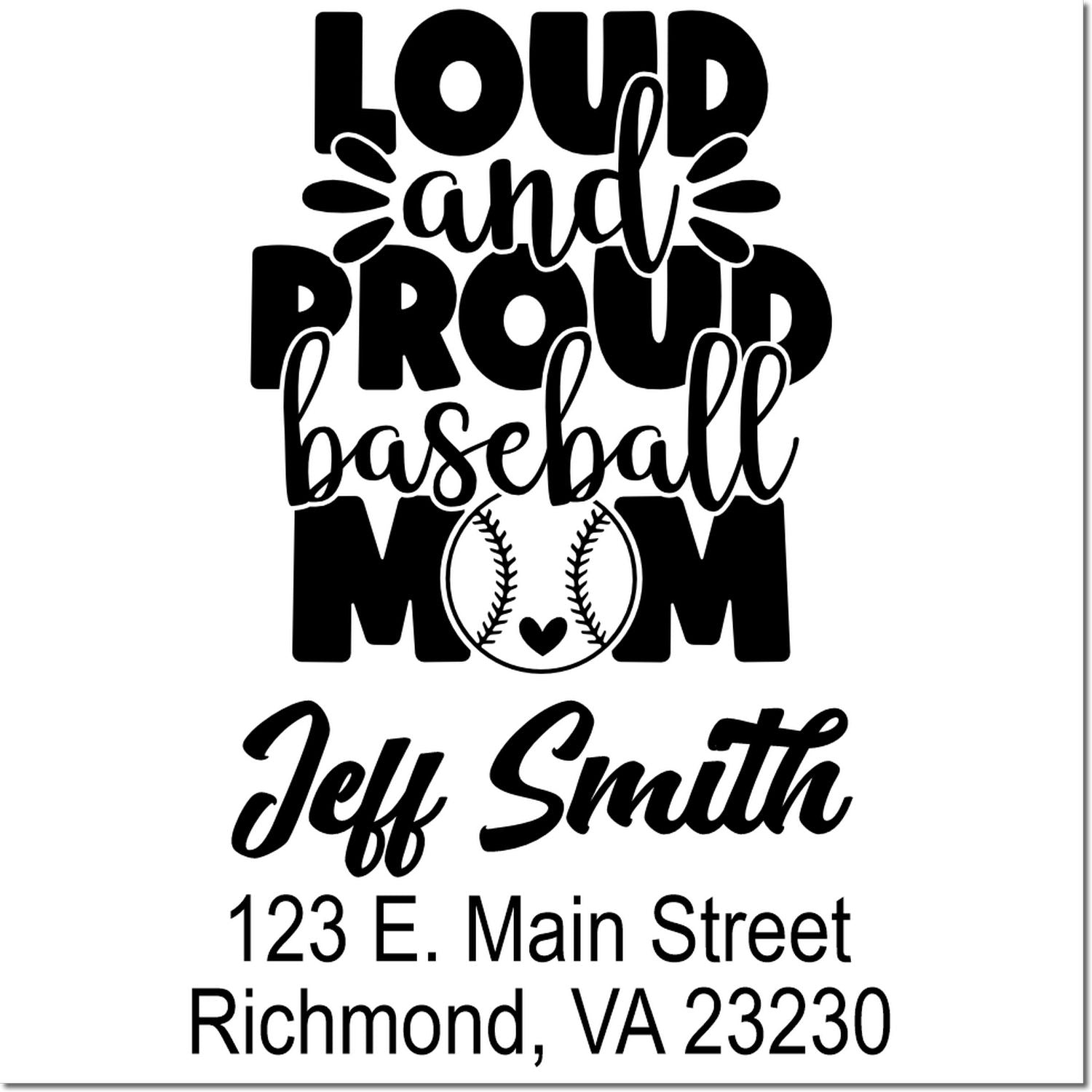 Personalized baseball mom rubber stamp with Loud and Proud design, Jeff Smith name, and Richmond, VA address.