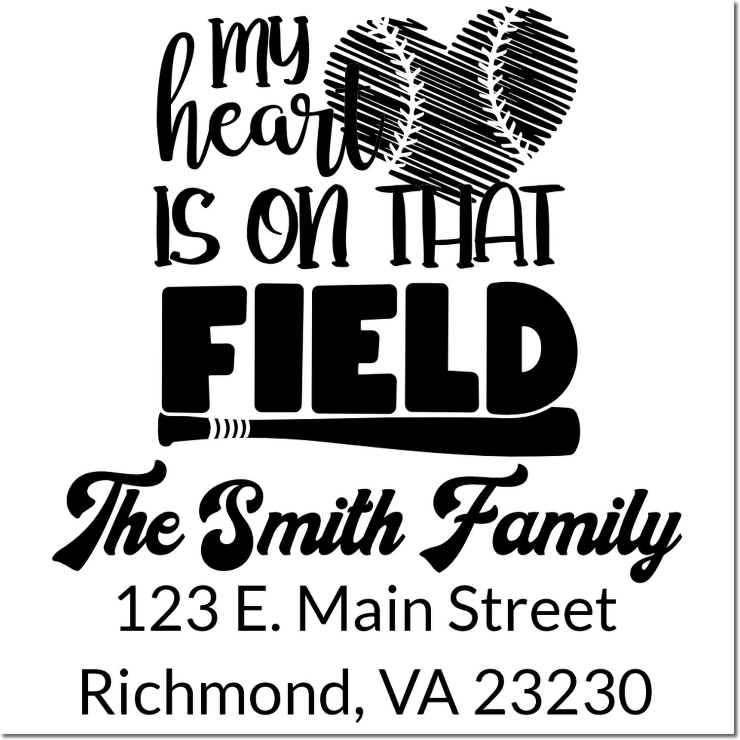 Personalized baseball rubber stamp with My heart is on that field, The Smith Family, and Richmond, VA address.