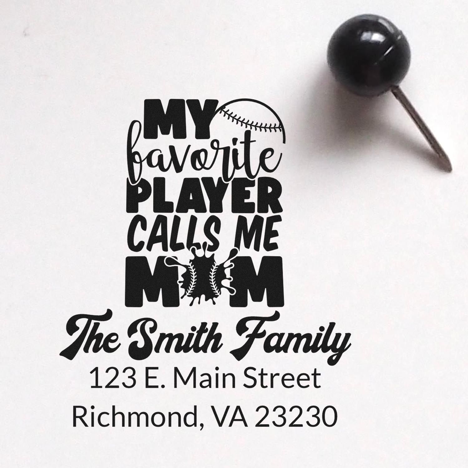 Custom baseball mom rubber address stamp with My favorite player calls me Mom, family name, and Richmond, VA address.