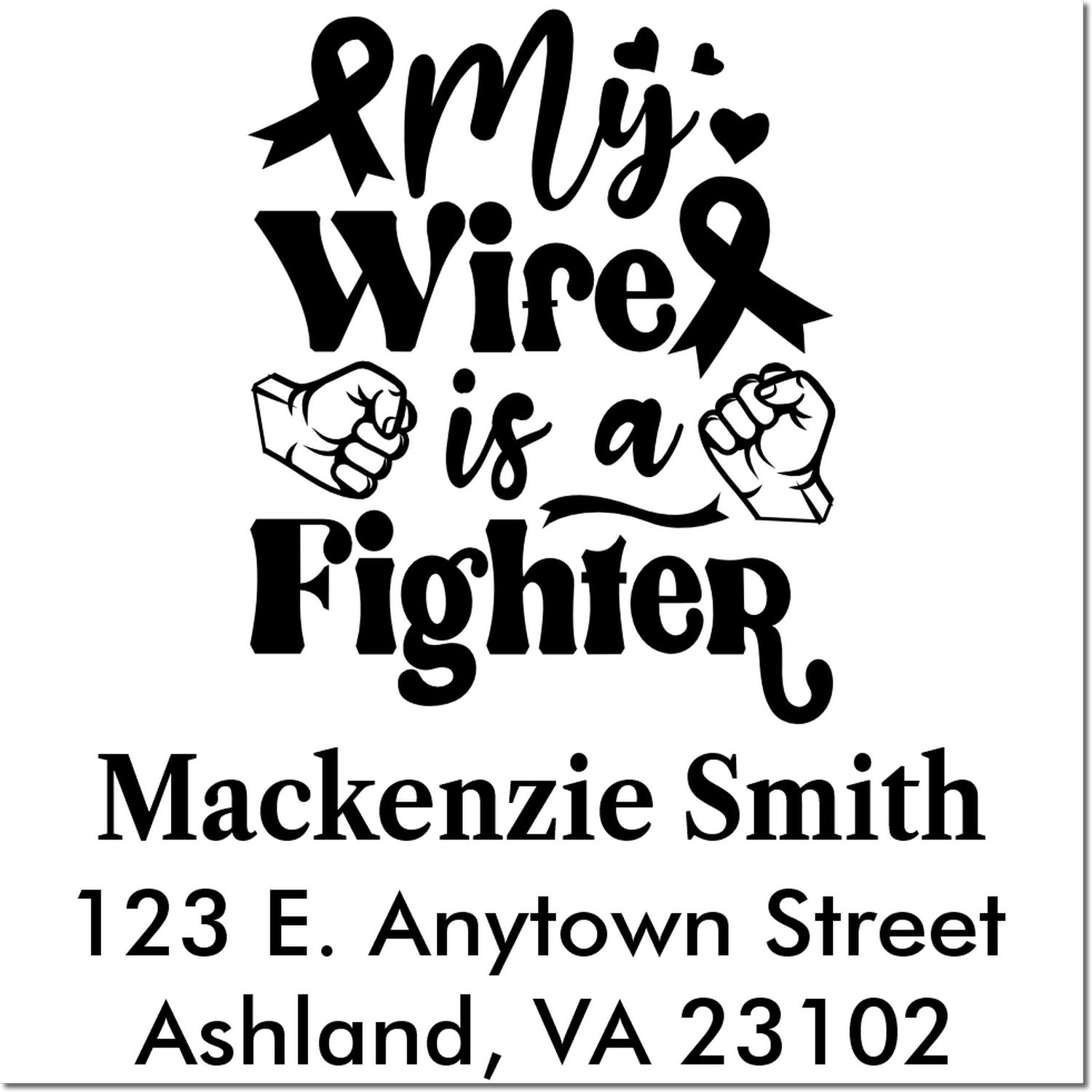 Custom rubber stamp design with My Wife is a Fighter, personalized name, and return address for mailing and support gifts.