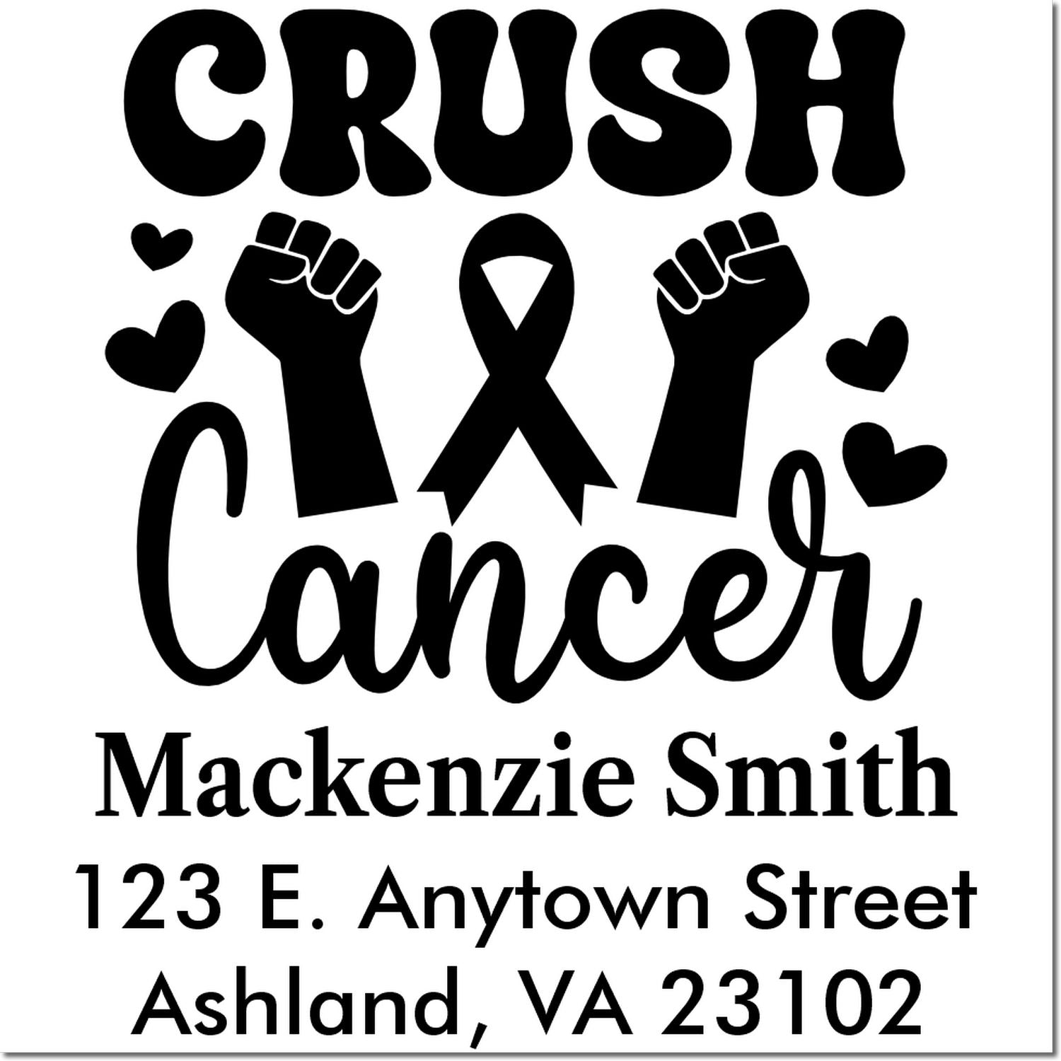 Custom Crush Cancer rubber stamp with awareness ribbon, raised fists, hearts, and personalized name and address.
