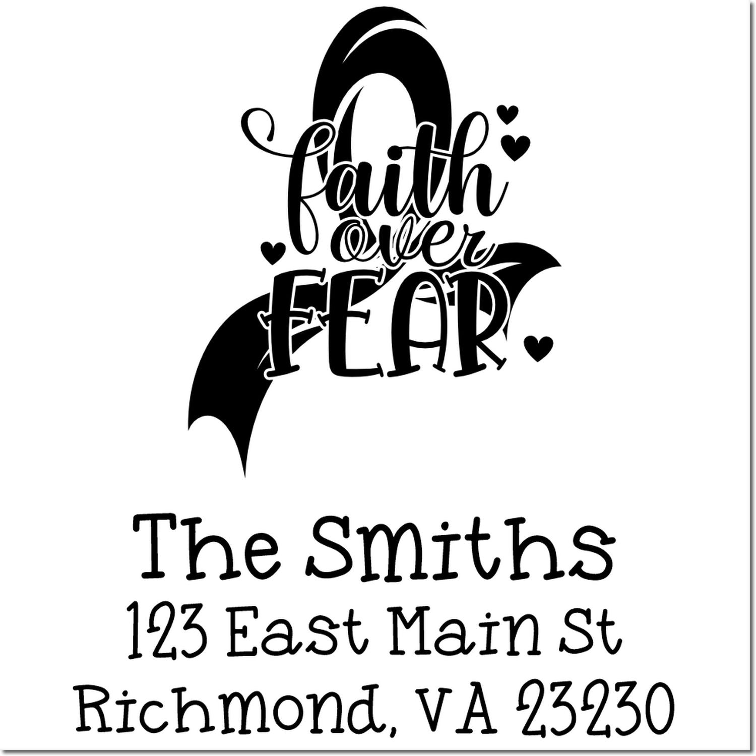 Personalized address rubber stamp with Faith Over Fear design, The Smiths, and Richmond, VA 23230.