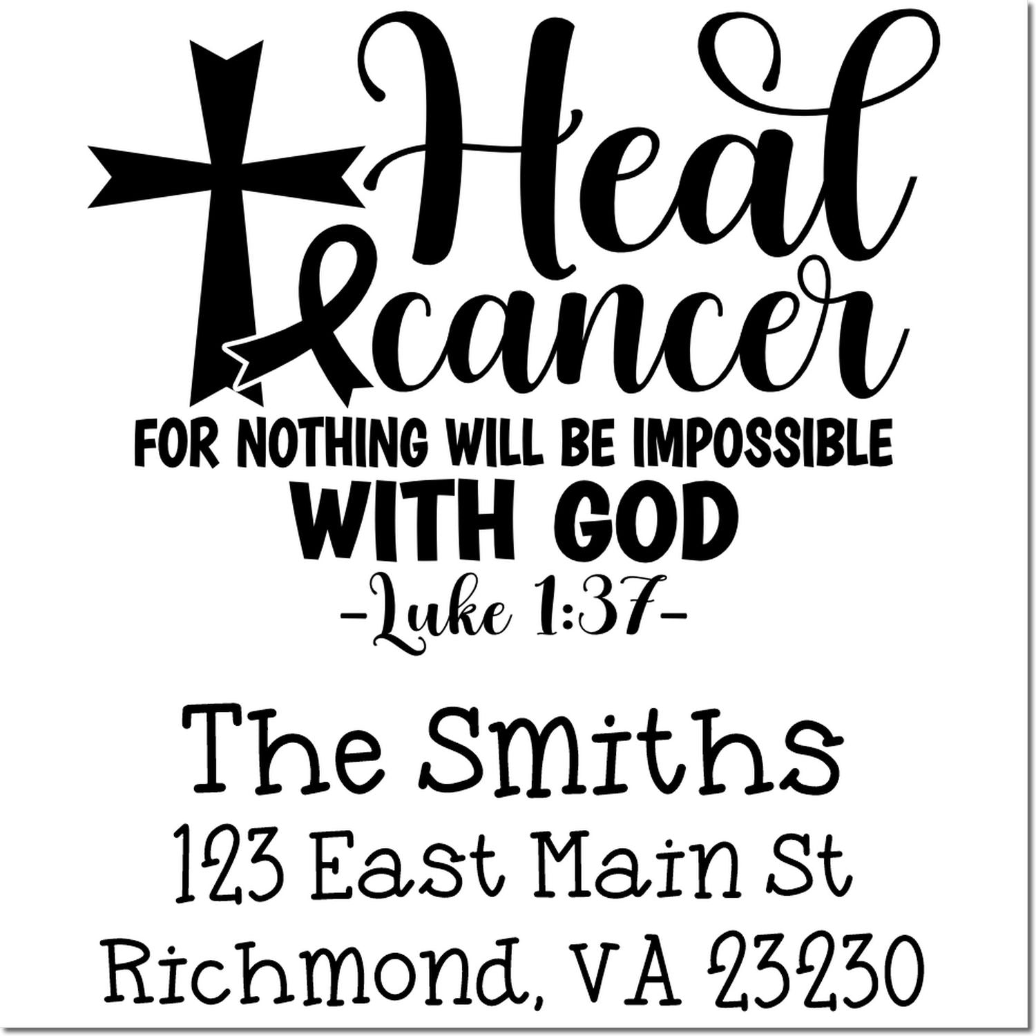 Custom Christian rubber stamp with cross, Heal cancer Bible verse Luke 1:37, and The Smiths return address.