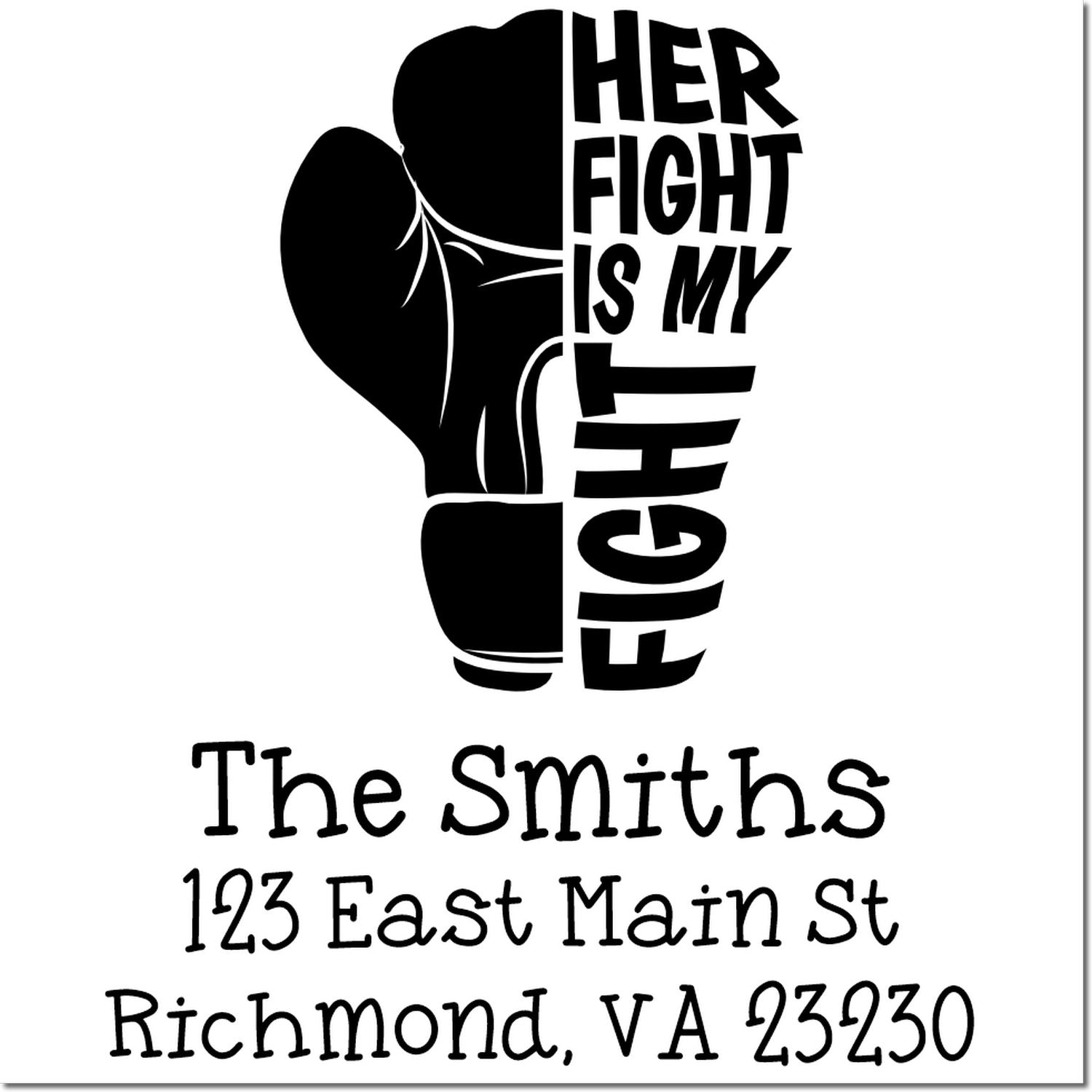Custom address rubber stamp with boxing glove and Her Fight Is My Fight message for The Smiths in Richmond, VA.