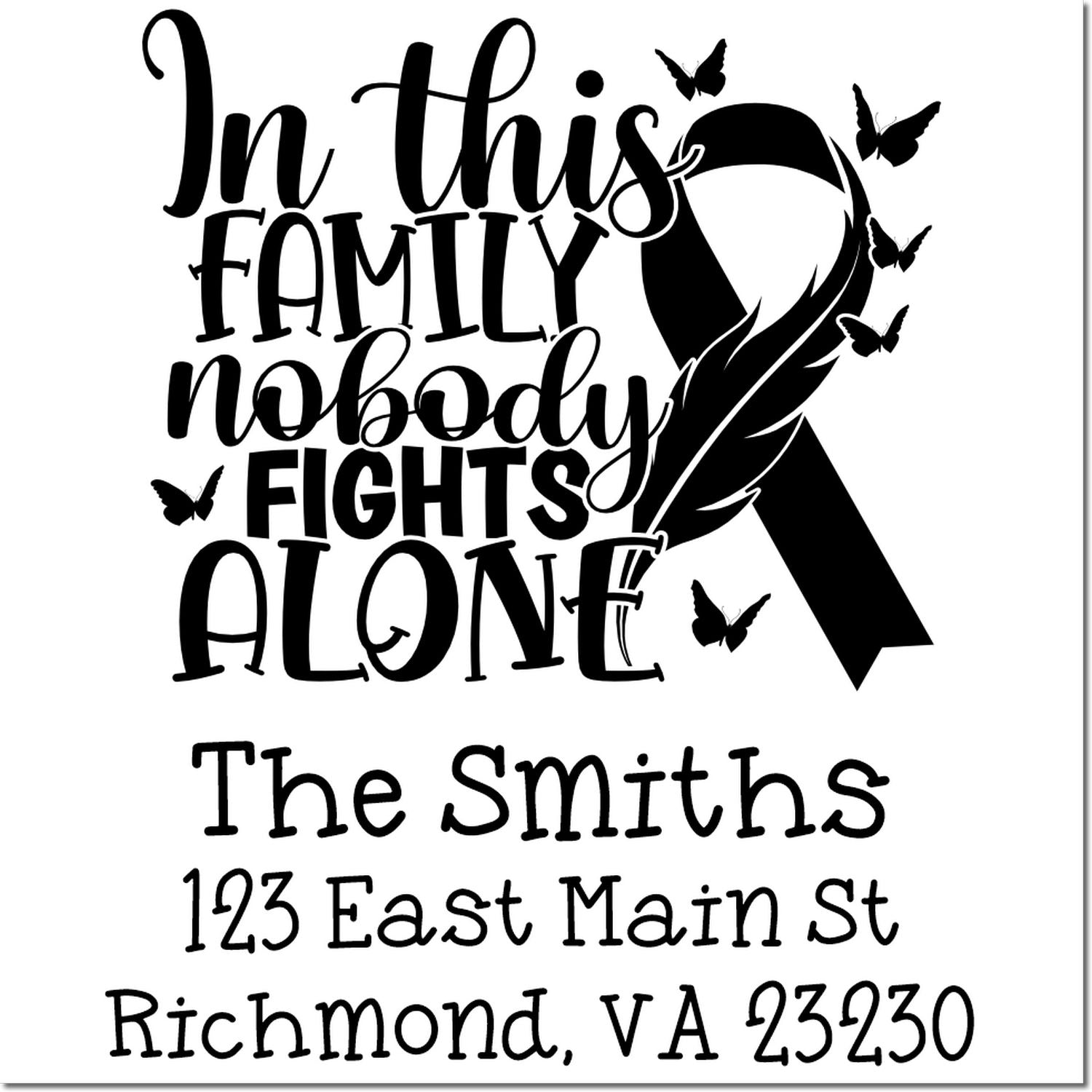 Custom return address rubber stamp with awareness ribbon, butterflies, and message: In this family nobody fights alone.