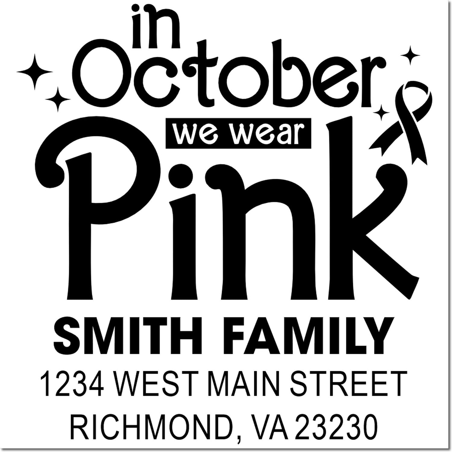 Custom breast cancer awareness rubber stamp reading In October We Wear Pink with ribbon, Smith Family, and address.