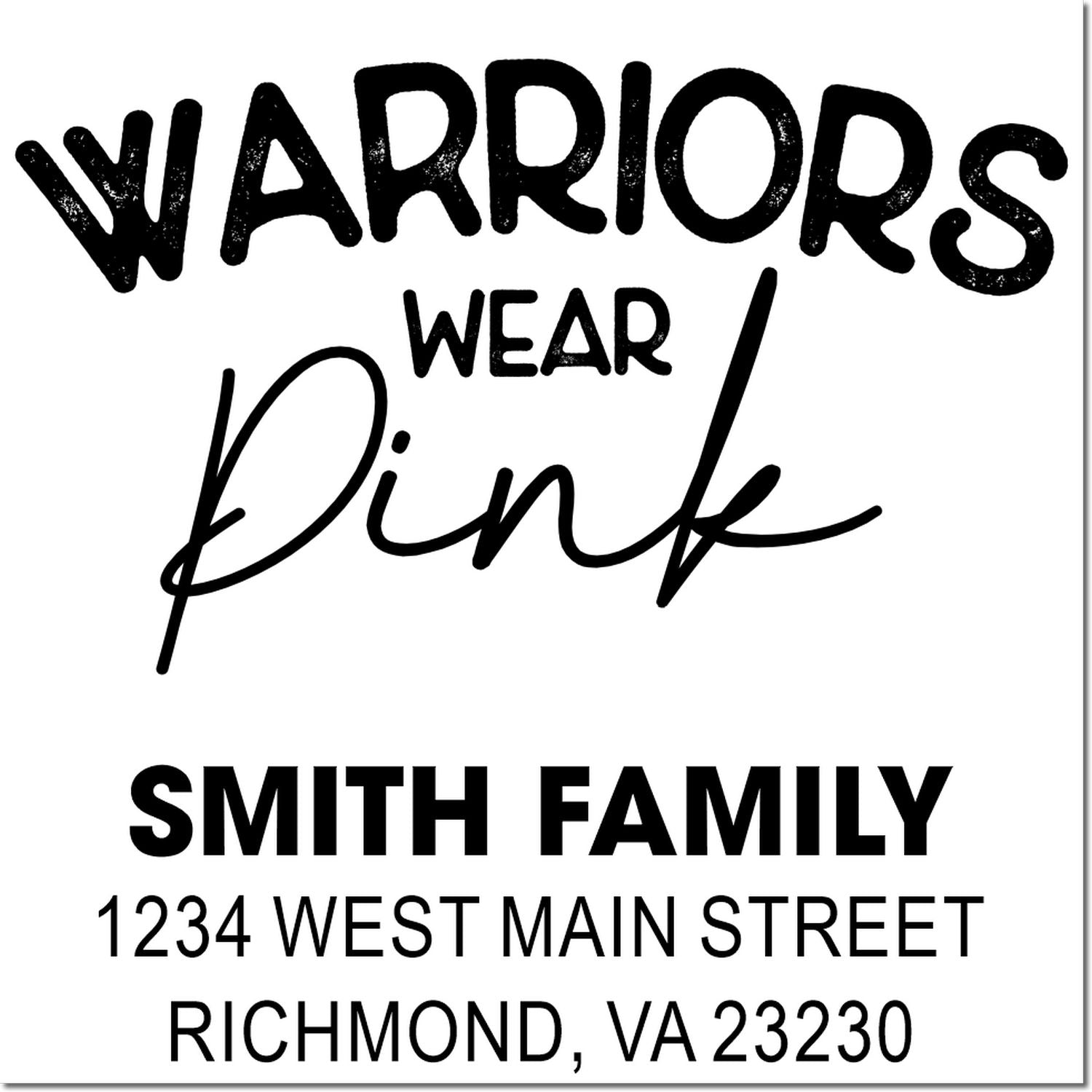 Custom rubber stamp sample featuring Warriors Wear Pink and a personalized Smith Family address stamp.