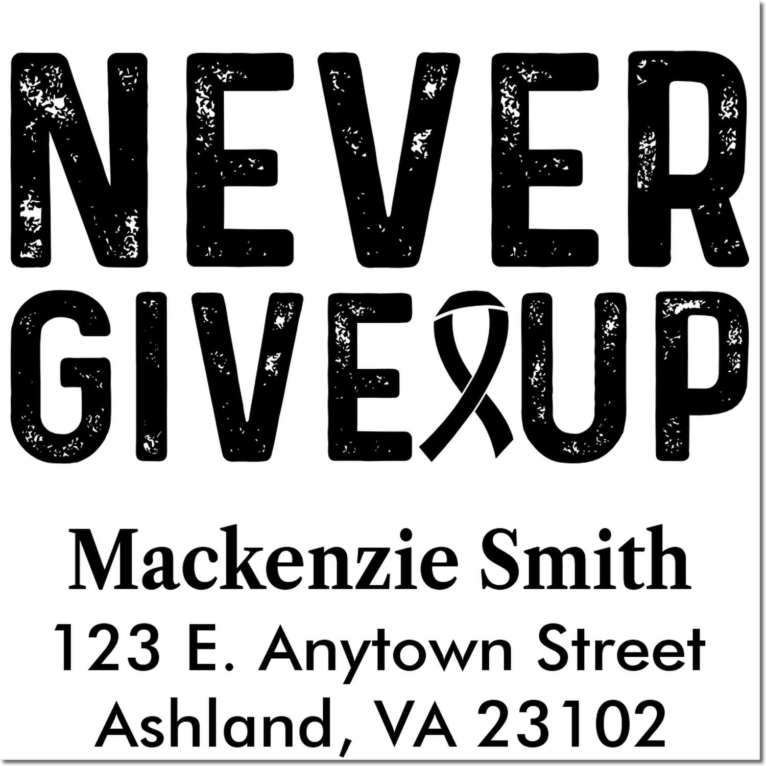 Custom rubber stamp with Never Give Up message, awareness ribbon, and personalized name and address.