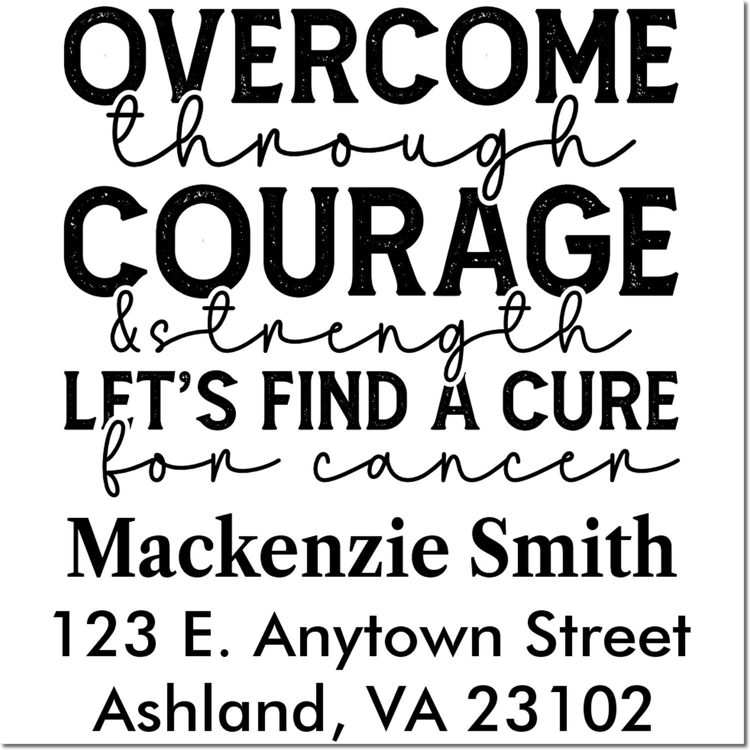 Personalized cancer awareness rubber stamp with quote: Overcome through courage & strength, lets find a cure.