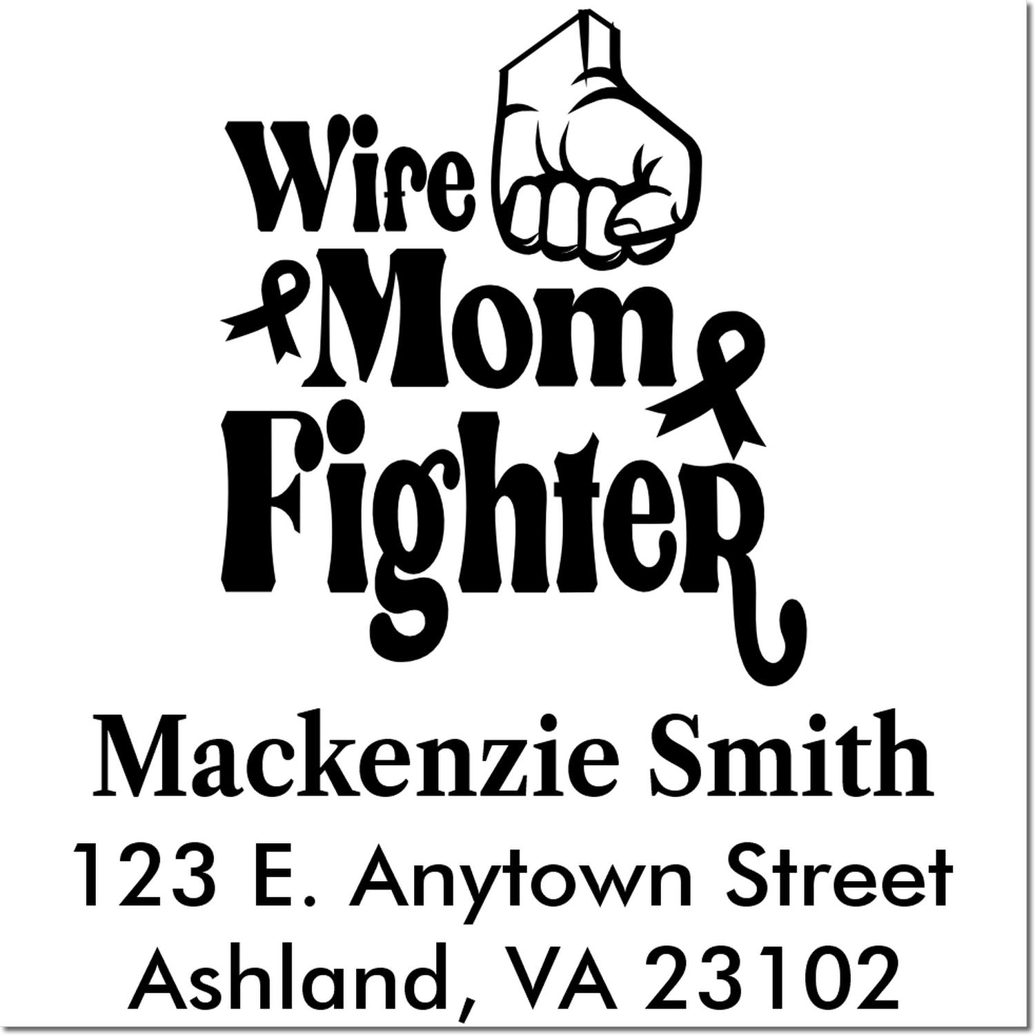 Custom Wife Mom Fighter rubber stamp with raised fist and return address for Mackenzie Smith, Ashland, VA 23102