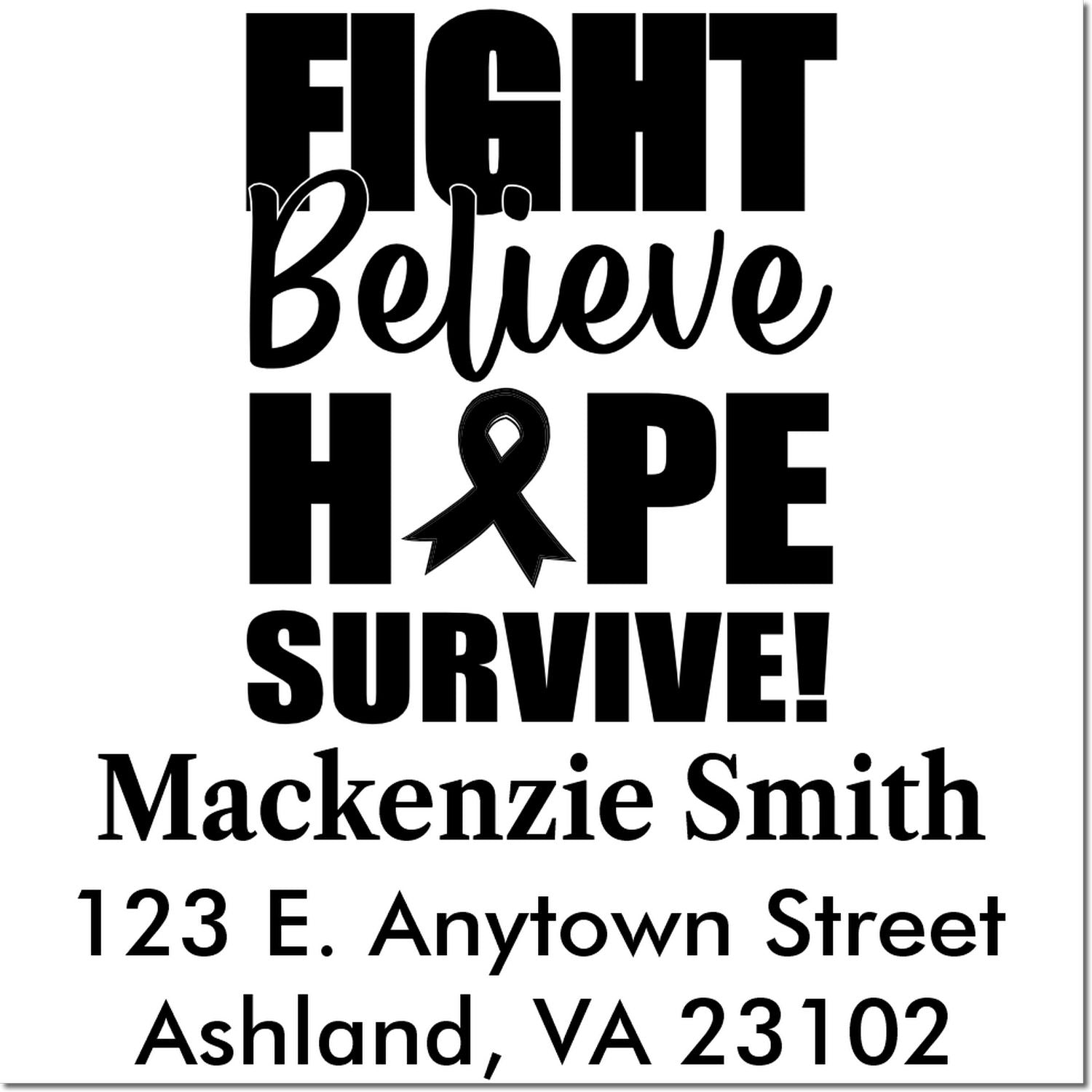 Custom awareness rubber stamp reading Fight, Believe, Hope, Survive with ribbon, name, and return address.