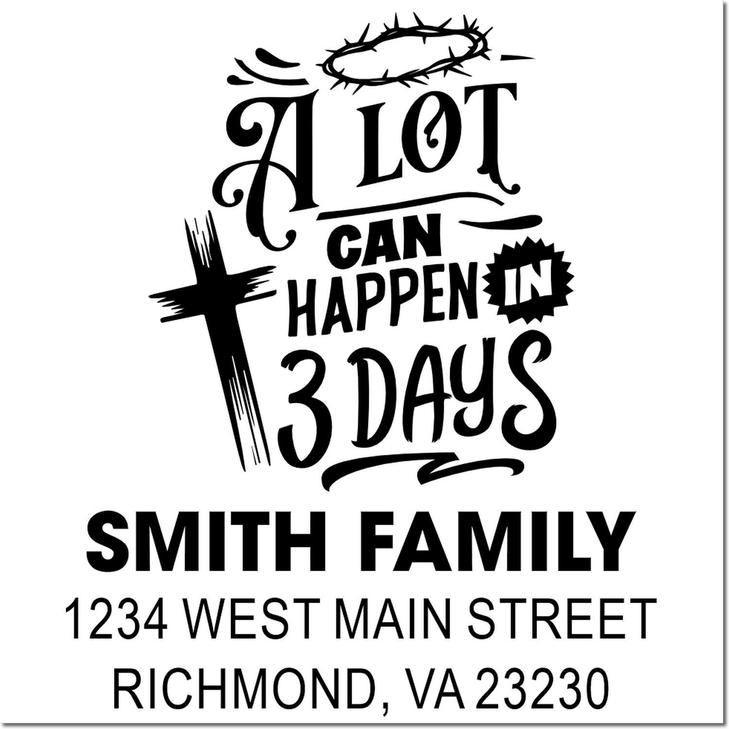 Personalized Christian rubber stamp with cross, crown of thorns, and A lot can happen in 3 days Smith Family address.