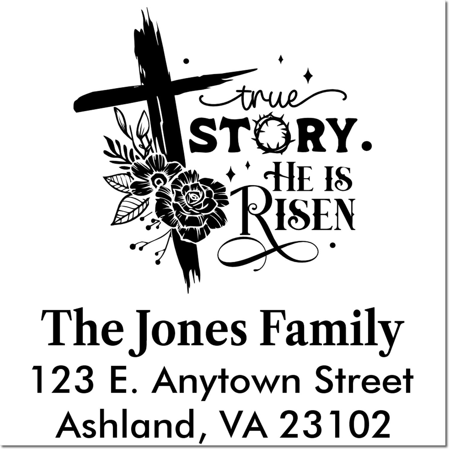 Custom Christian return address rubber stamp with cross, florals, and True Story, He Is Risen for The Jones Family.