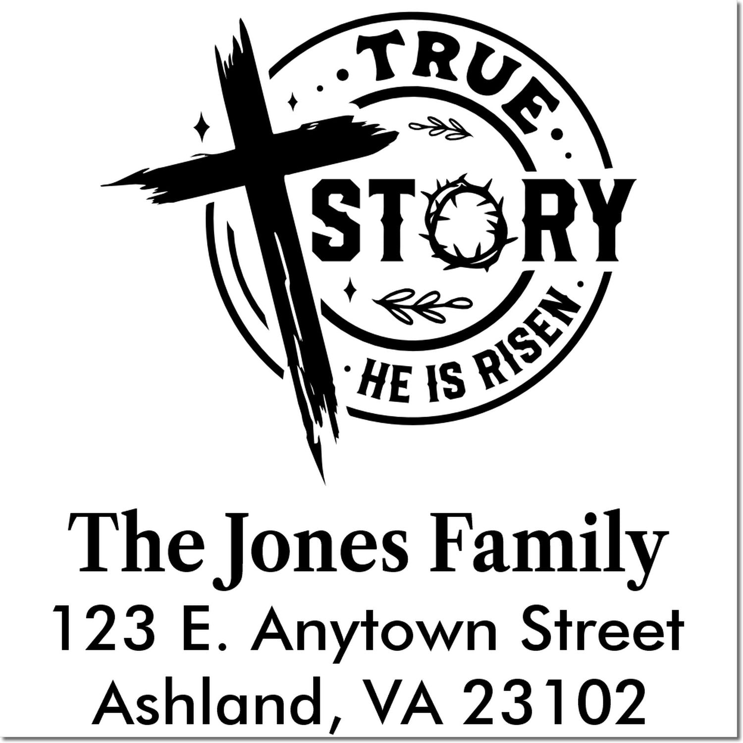 Personalized Christian return address rubber stamp with cross, True Story He Is Risen design, family name, and address.