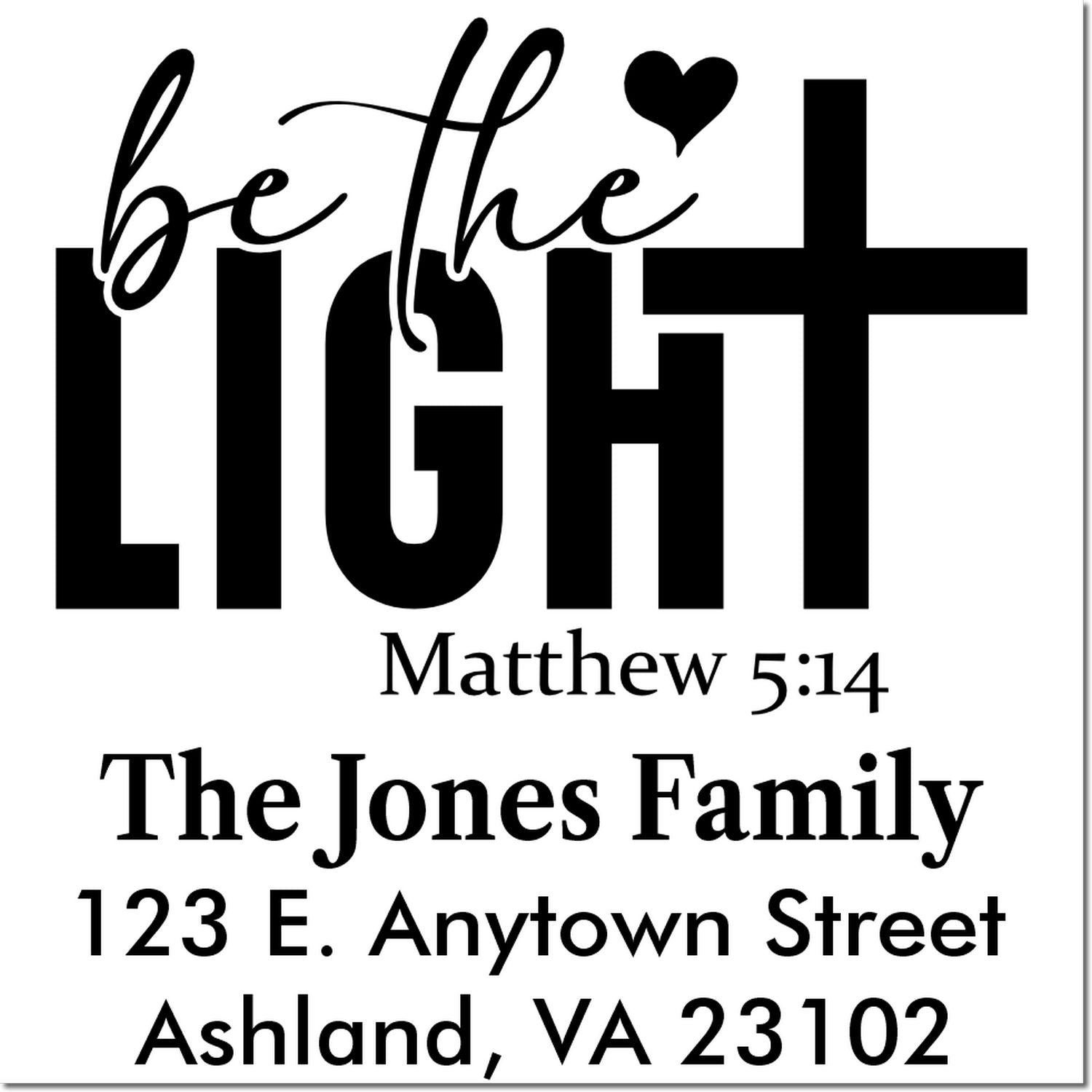 Custom Christian return address rubber stamp with Be the Light, Matthew 5:14, The Jones Family, Ashland, VA 23102.