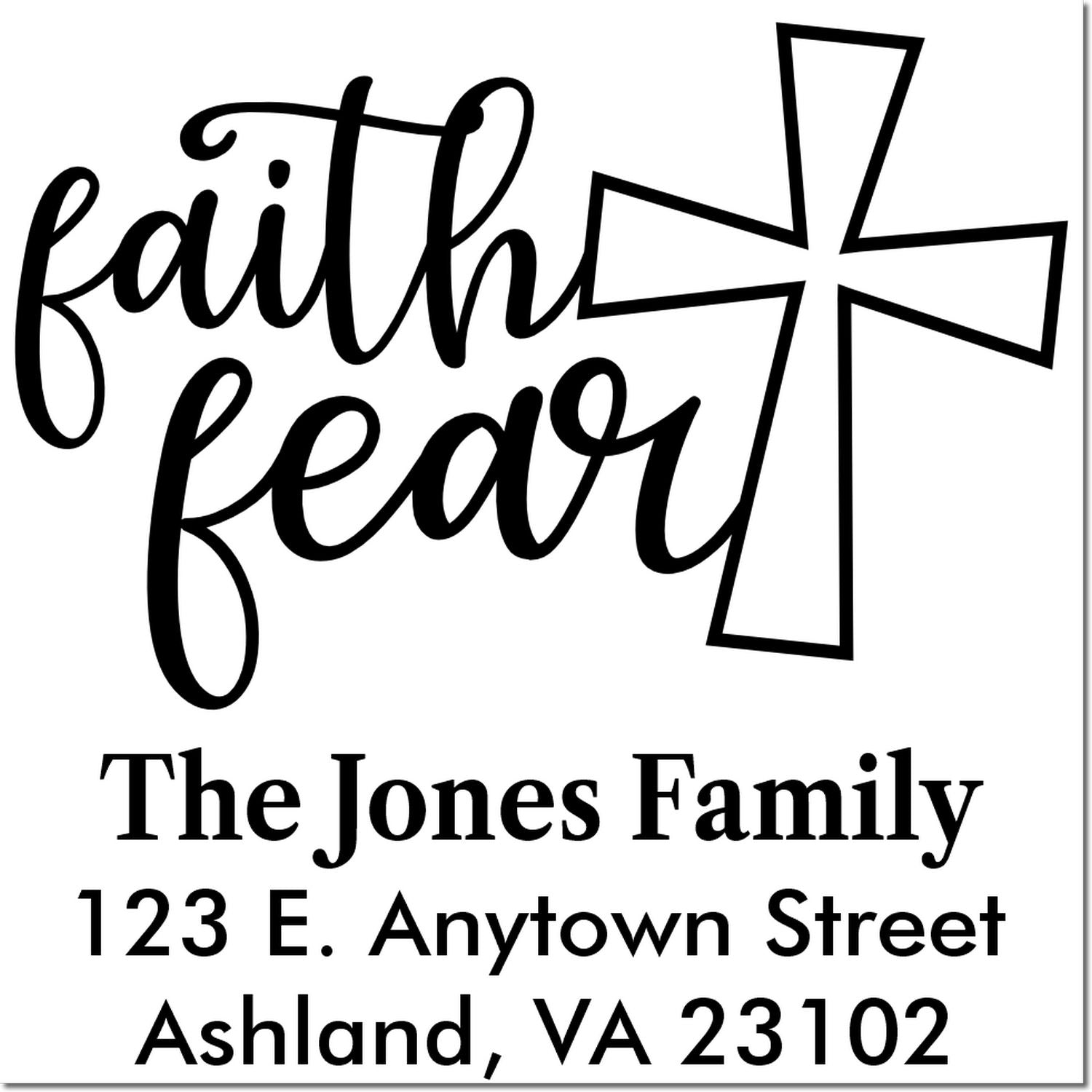 Faith over fear rubber stamp with cross and The Jones Family return address, Ashland, VA 23102.