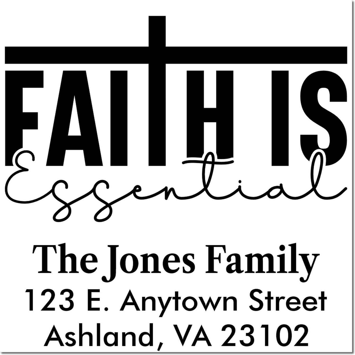 Custom faith is essential address rubber stamp with family name, street address, and Ashland, VA ZIP code.