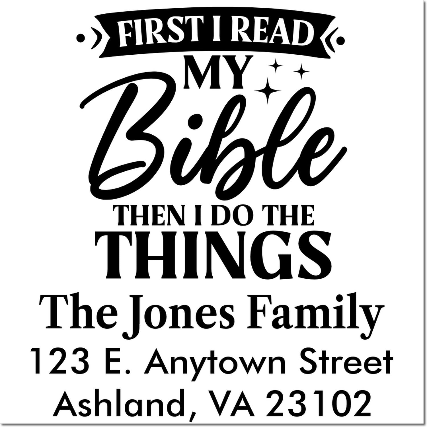 Custom Christian address rubber stamp with Bible quote, First I read my Bible then I do the things, for The Jones Family.