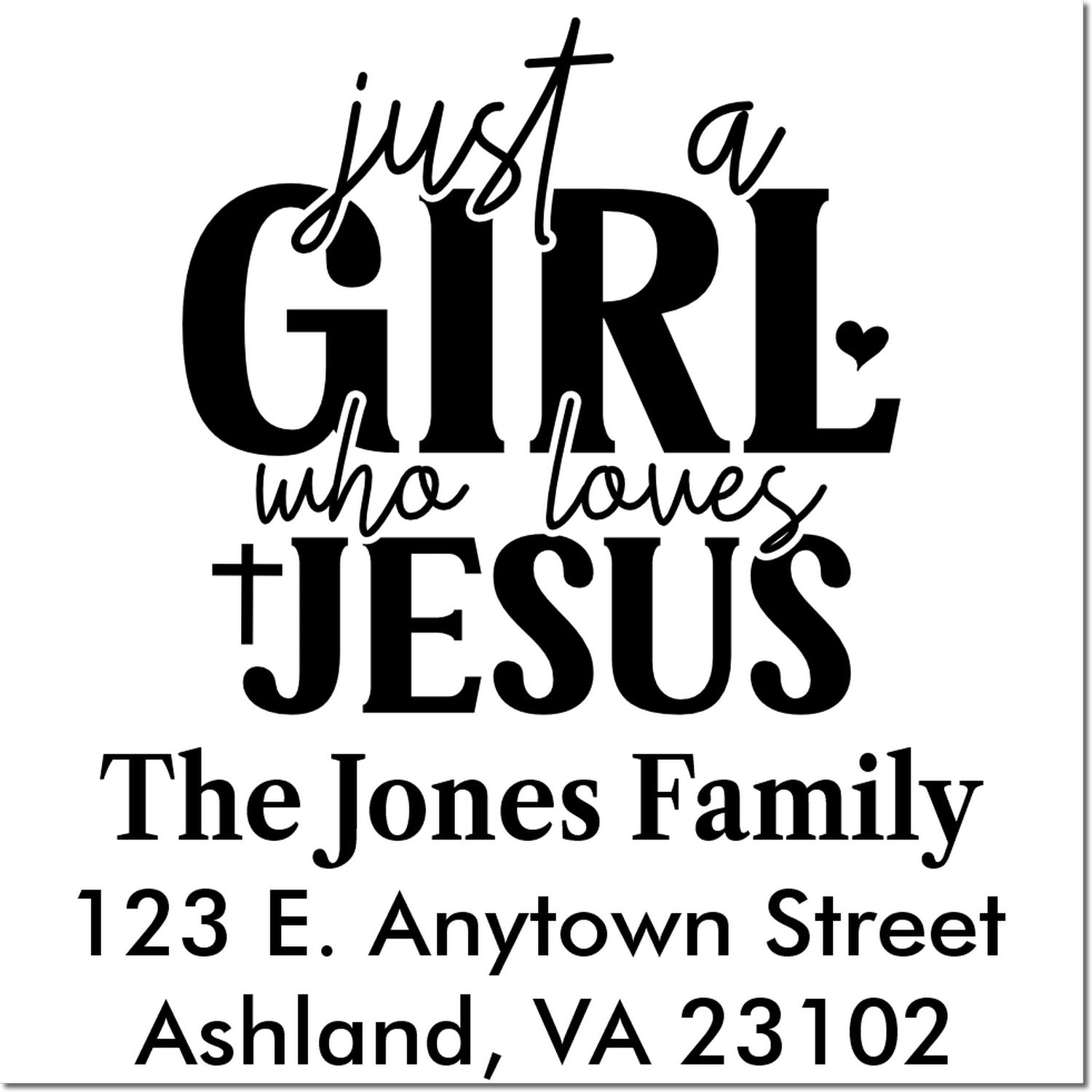 Custom return address rubber stamp with Just a Girl Who Loves Jesus, The Jones Family, and Ashland, VA address.