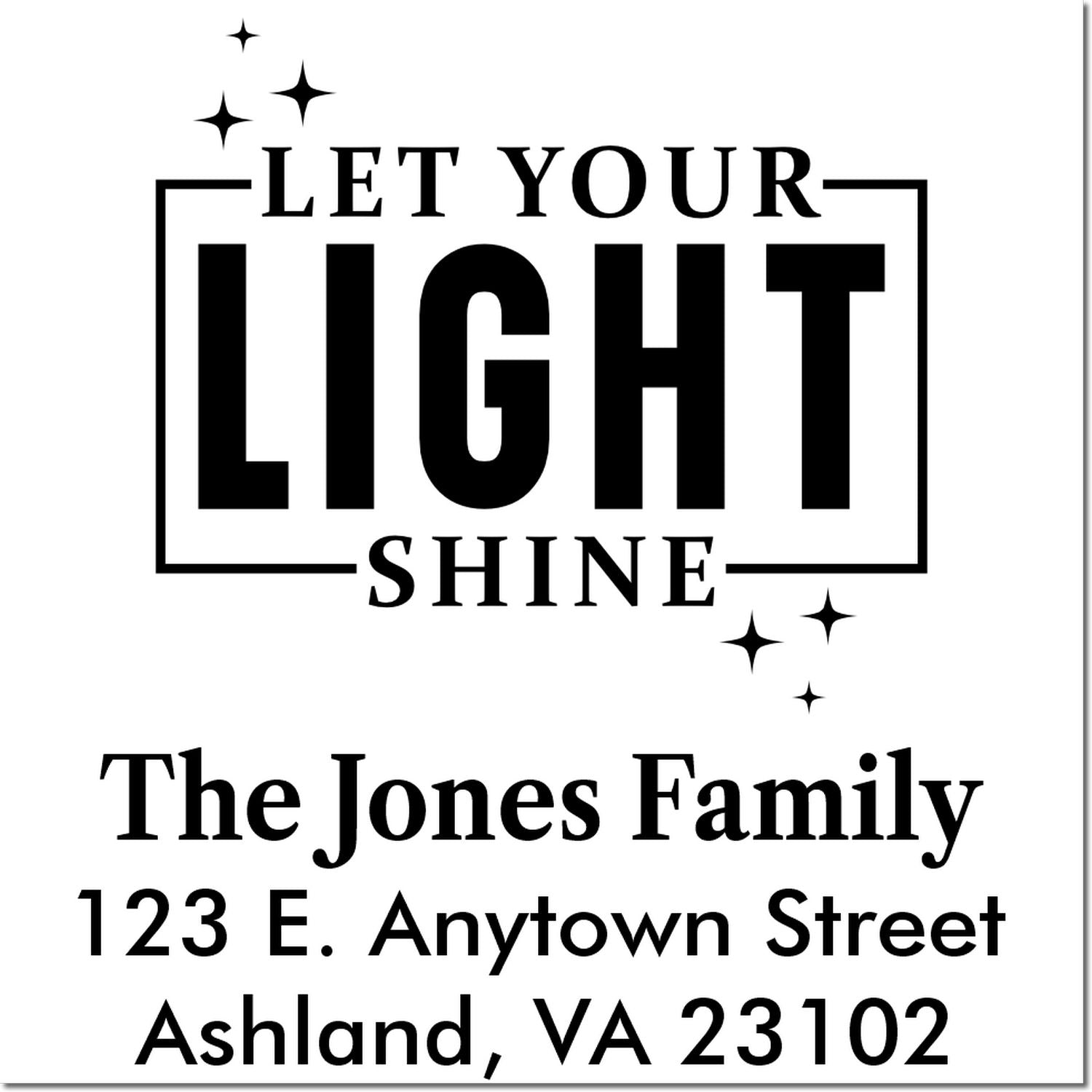 Custom return address rubber stamp with Let Your Light Shine, The Jones Family, 123 E. Anytown Street, Ashland, VA 23102.