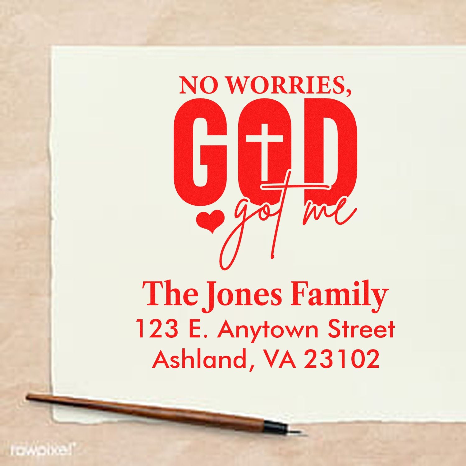 Custom rubber stamp design for The Jones Family with No Worries, God Got Me and return address.