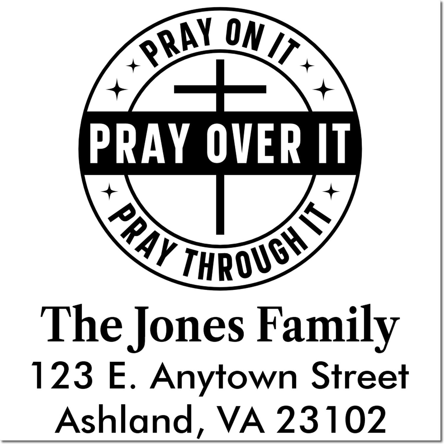 Custom Christian address rubber stamp for The Jones Family, Ashland VA, with Pray On It Pray Over It Pray Through It design.