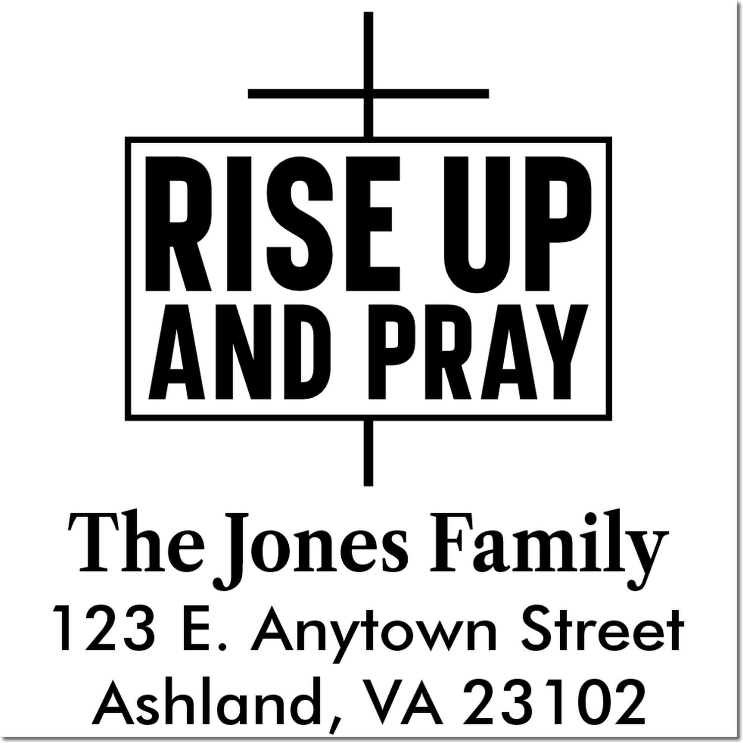 Custom Christian address rubber stamp with Rise Up and Pray cross design, The Jones Family, Ashland, VA 23102.