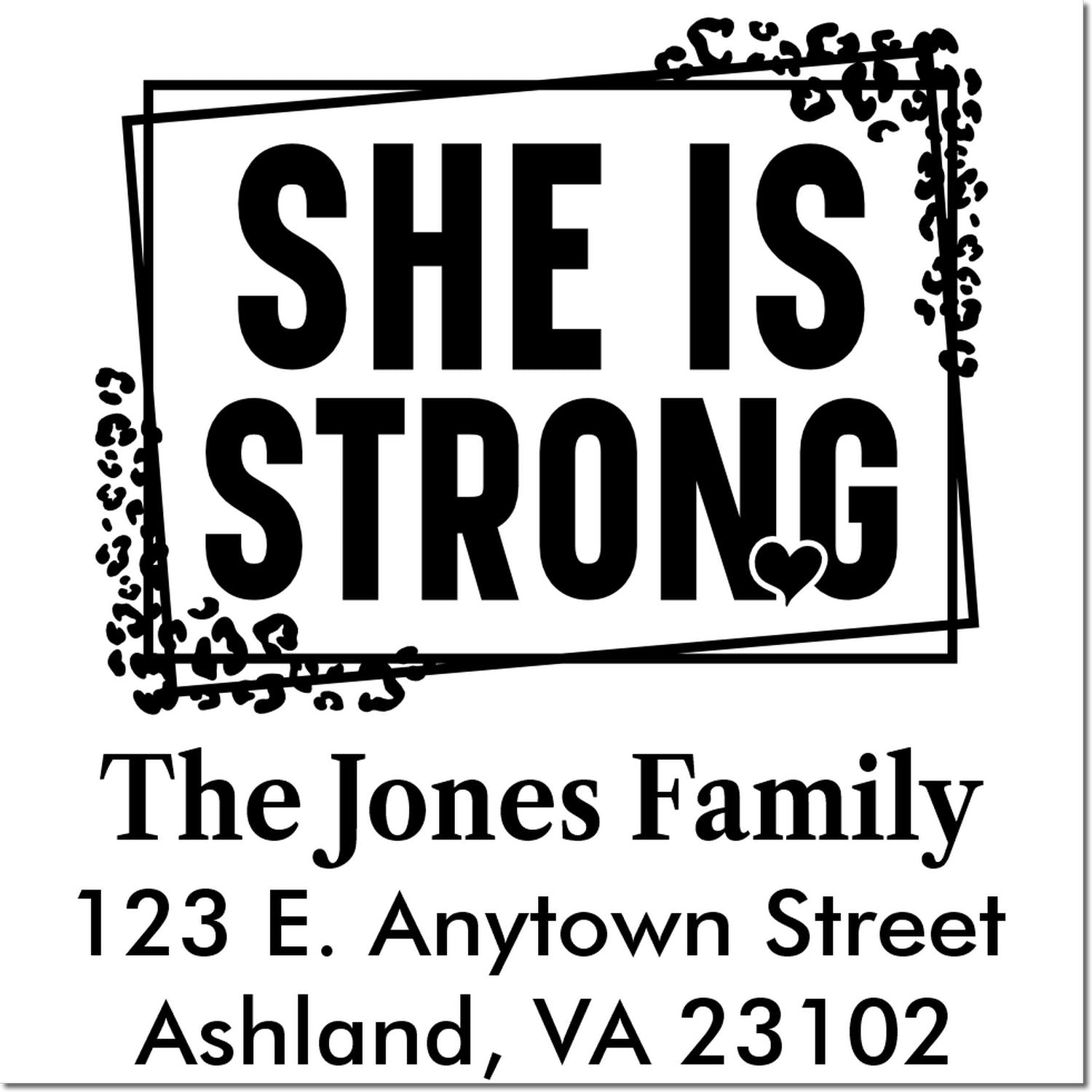 Custom address rubber stamp with She Is Strong design, family name, and mailing address for personalized use.