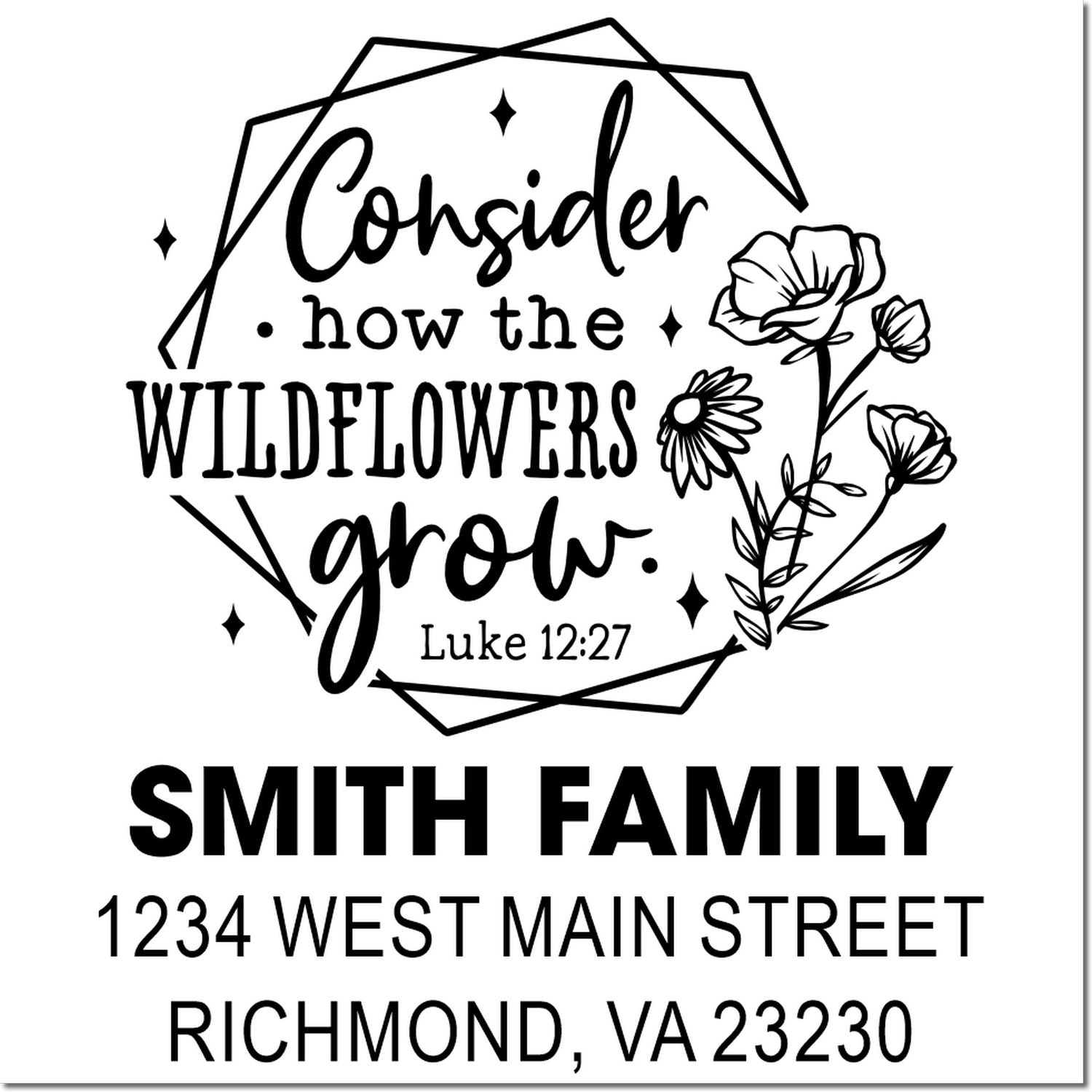 Personalized rubber stamp with Luke 12:27 wildflower quote, Smith Family name, and return address for mailings.