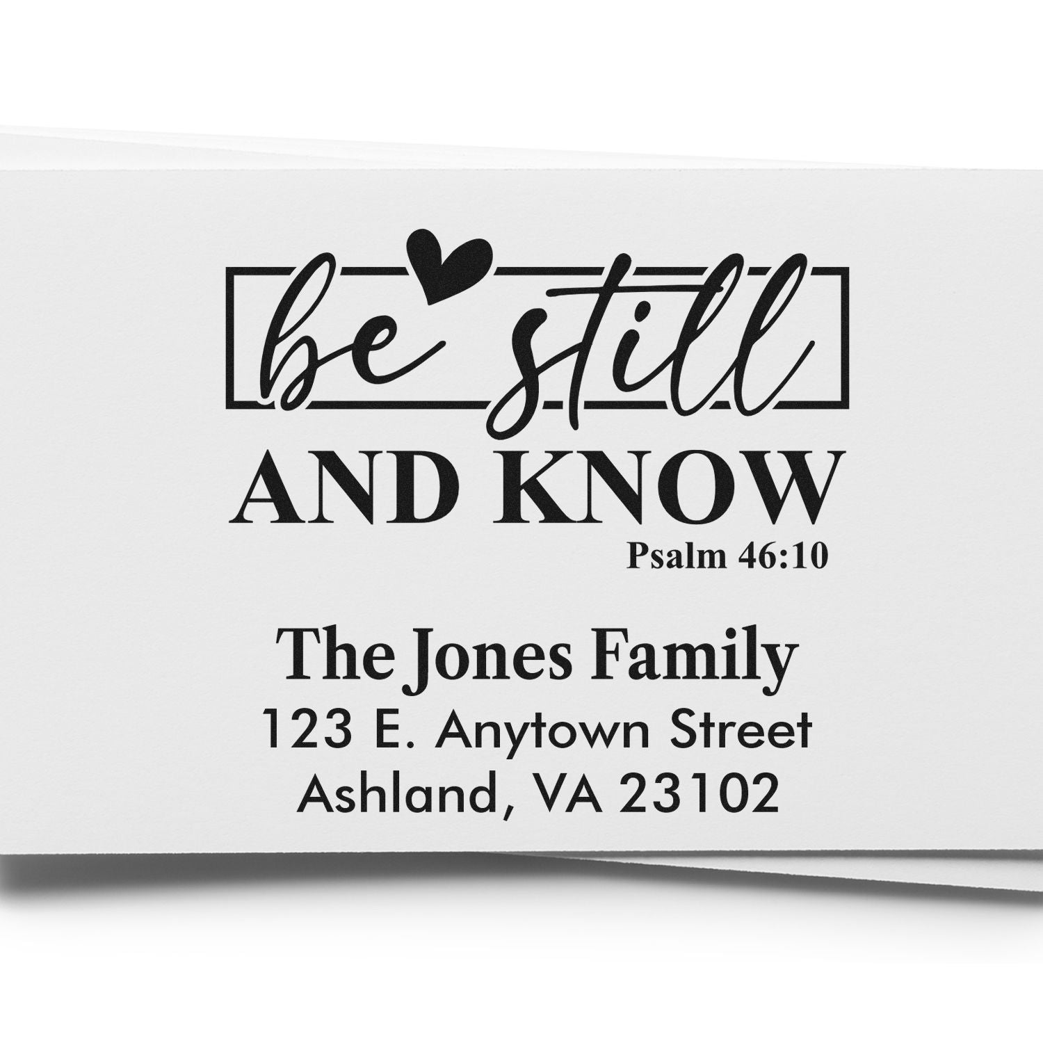 Custom Bible verse address rubber stamp with Be Still and Know Psalm 46:10 for The Jones Family, Ashland VA.