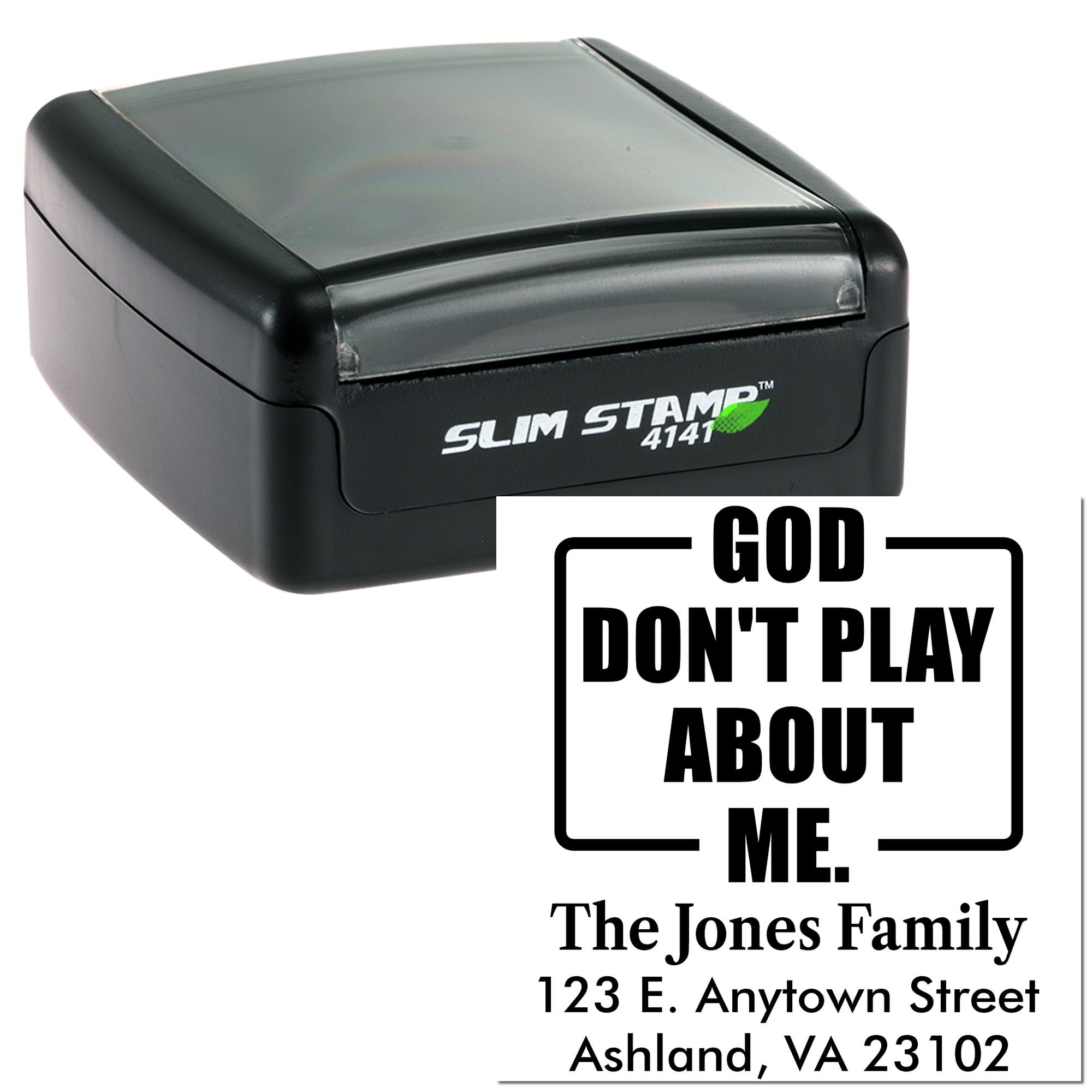 Custom self-inking rubber stamp with God Dont Play About Me message and Jones Family return address.