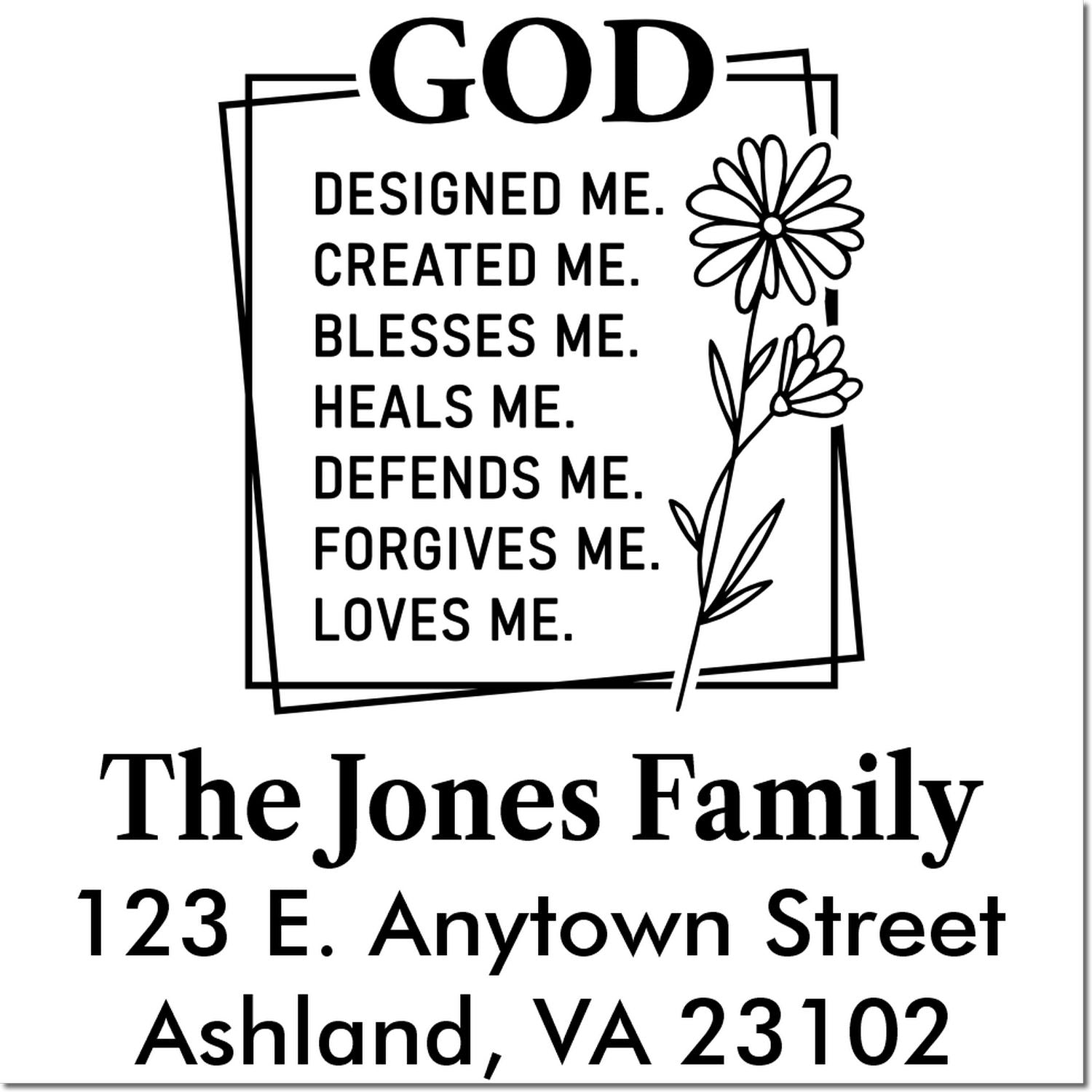 Custom Christian family address rubber stamp with floral design and quote: God designed me, created me, blesses me, heals me, loves me.