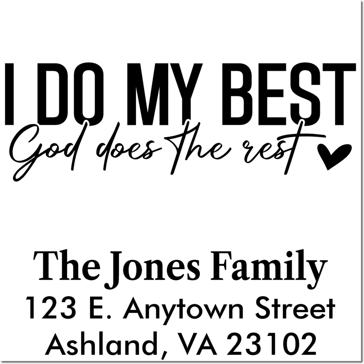Custom address stamp and faith quote rubber stamp reading I Do My Best, God Does the Rest for The Jones Family.