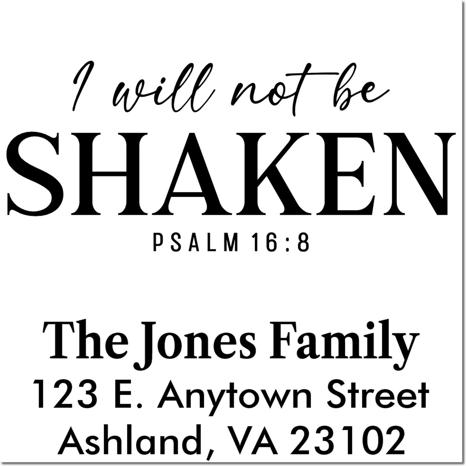 Inspirational custom address rubber stamp with Bible verse I will not be shaken and The Jones Family return address.