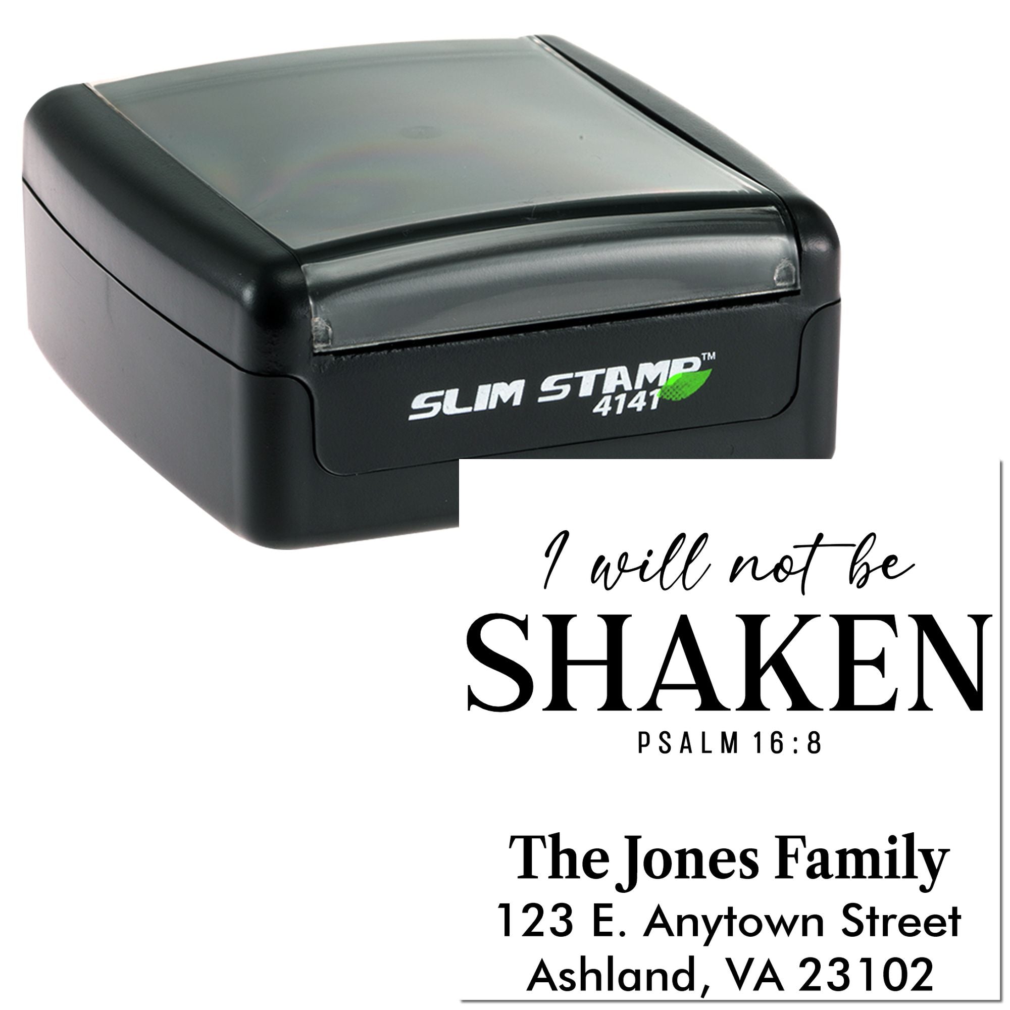 Custom self-inking rubber stamp with Psalm 16:8, I will not be shaken, and personalized family address.