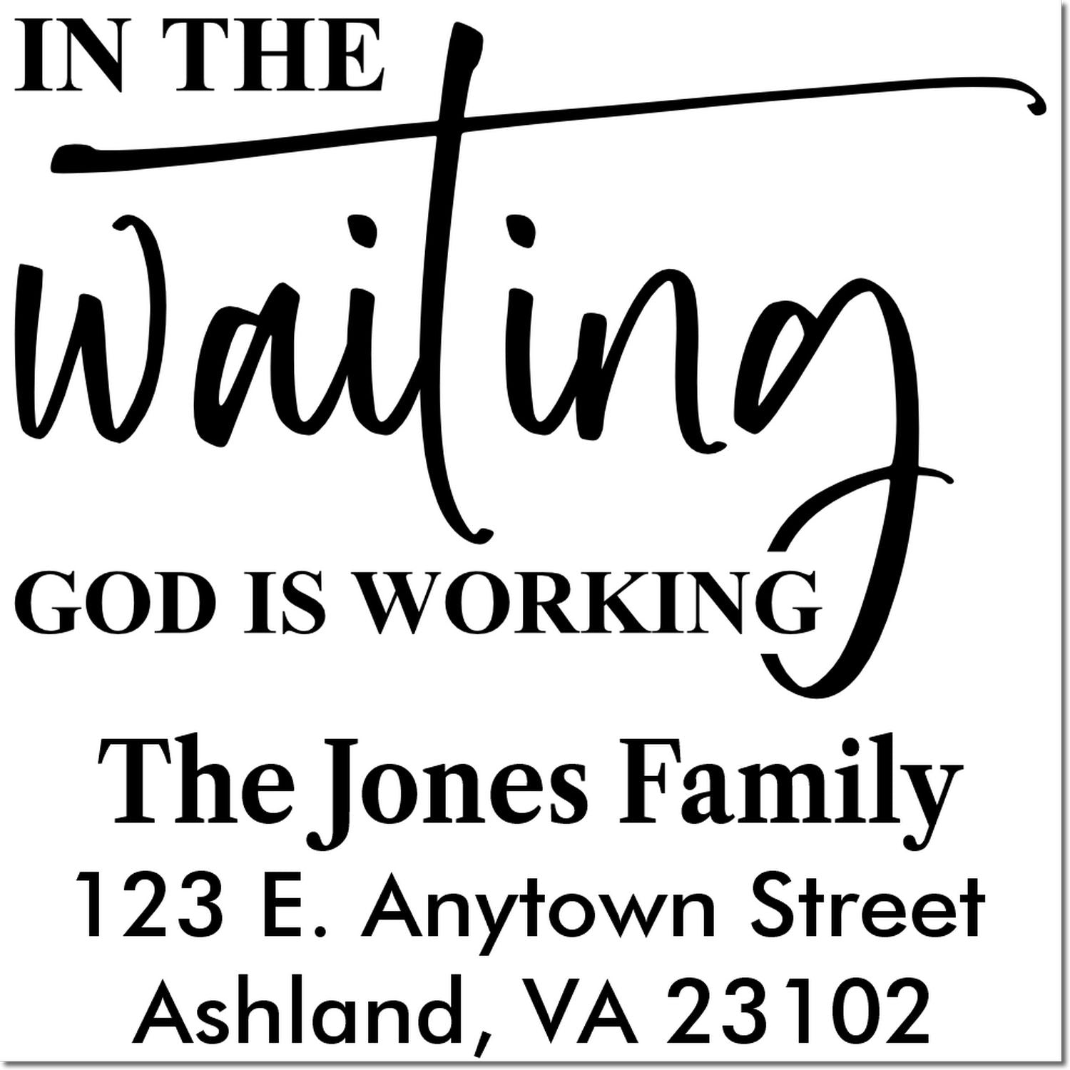 Custom rubber stamp reading In the waiting, God is working with The Jones Family address for faith-based personalized mail.