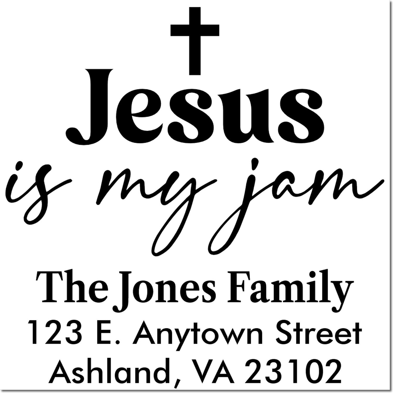 Christian custom return address rubber stamp: Jesus Is My Jam with cross, The Jones Family, Ashland, VA 23102.